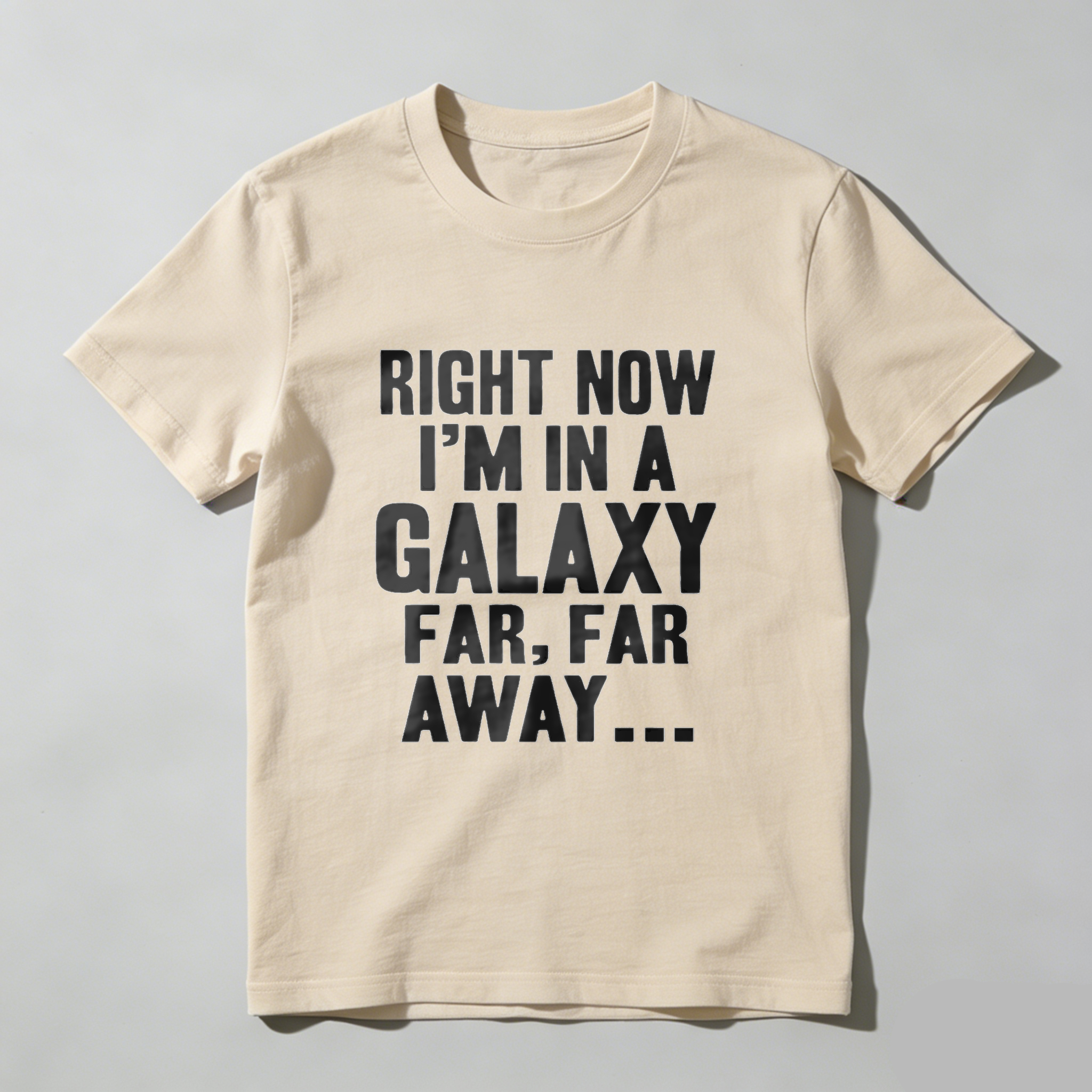 TEECURENT Right Now Im In A Galaxy Far Far Away T Shirt Star Wars Inspired Funny Quote Black Cotton Men Women Casual Top