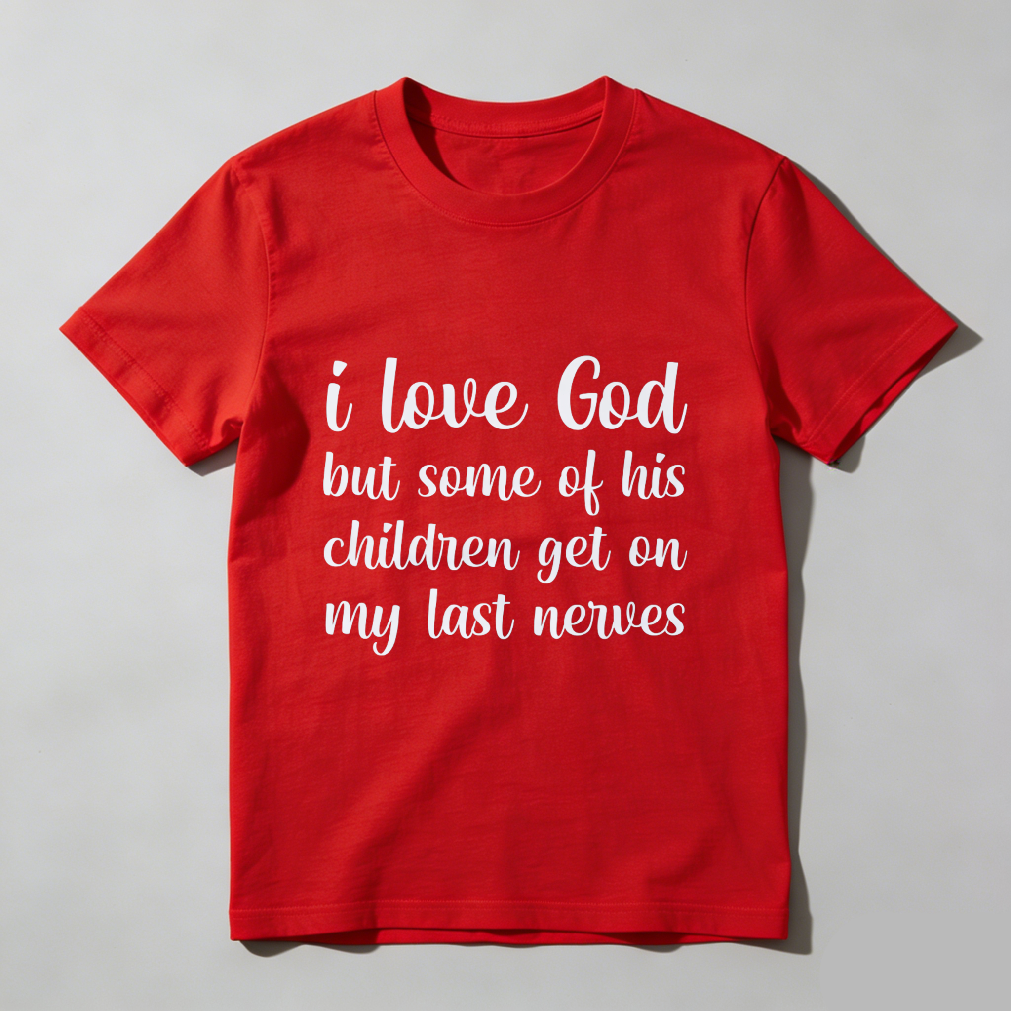 TEECURENT I Love God But Some Of His Children Get On My Last Nerves T-Shirt WOMEN