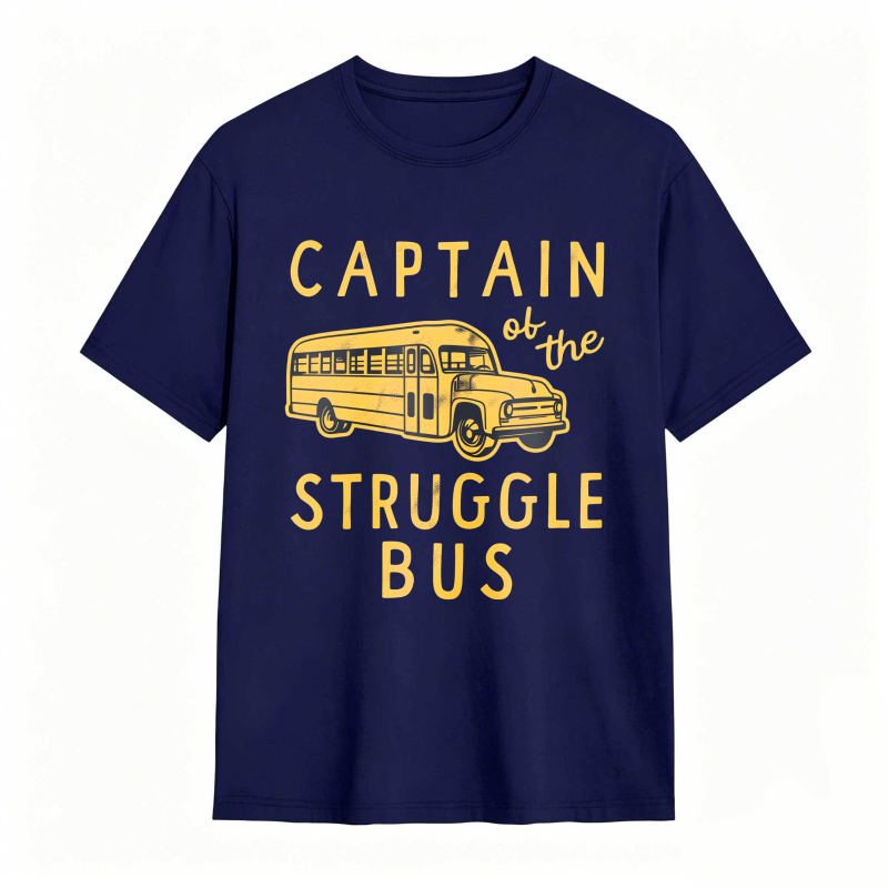 Captain of The Struggle Bus Funny Sarcastic School Bus Graphic Novelty Tee