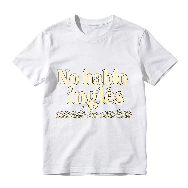No Hablo Ingles Cuando Me Conviene Unisex Classic T-shirt