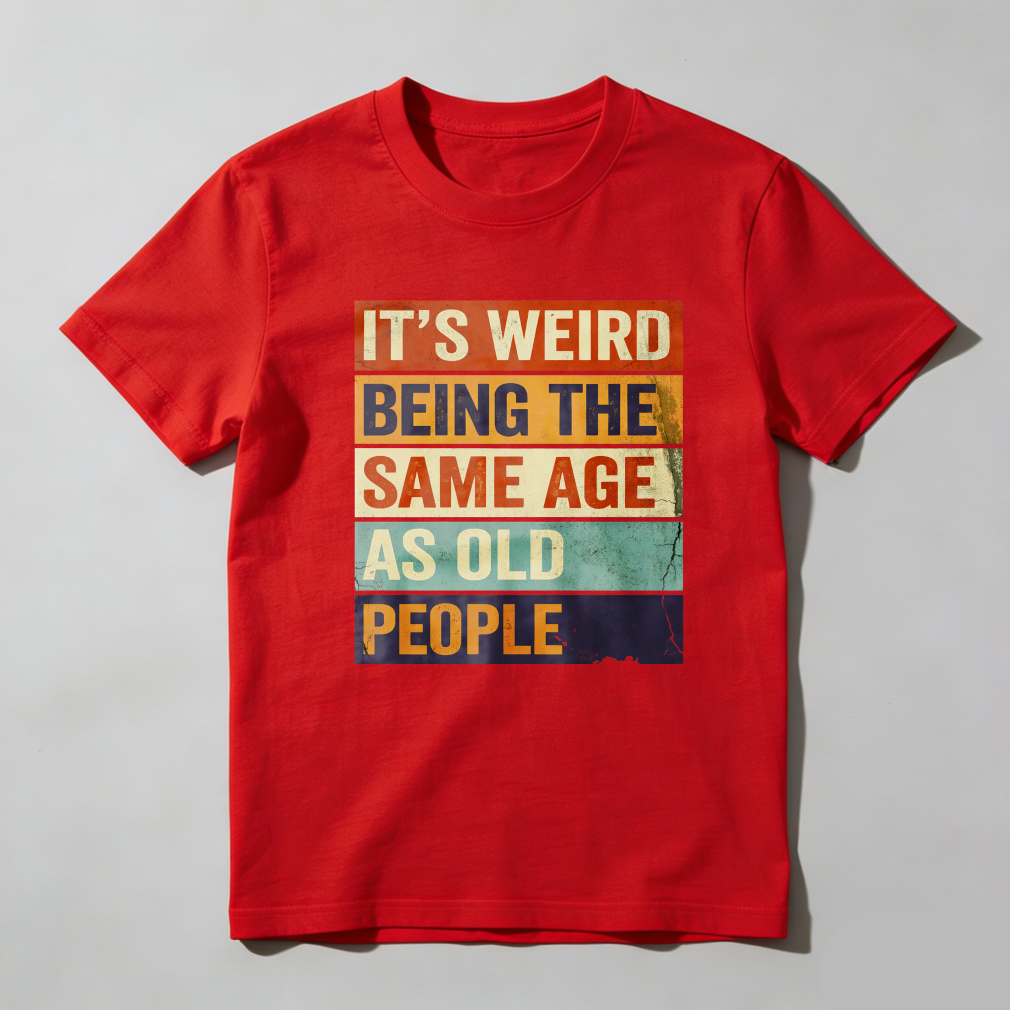 TEECURENTIts Weird Being The Same Age As Old People T Shirt Humor Gift For Adults Funny Statement Shirt Retro Design Black Color-TeeCurent