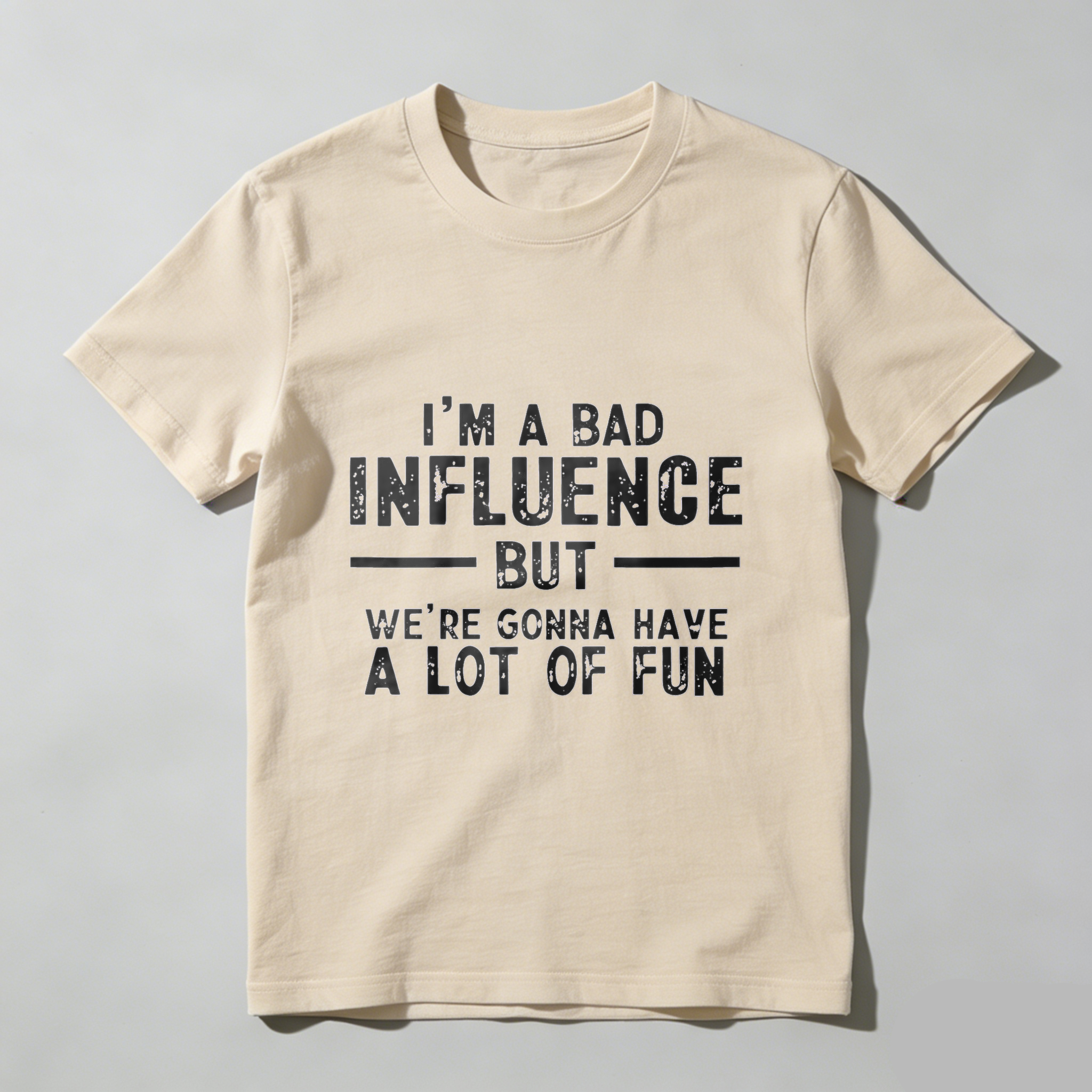 TEECURENT Im A Bad Influence But Were Gonna Have A Lot Of Fun T-Shirt WOMEN