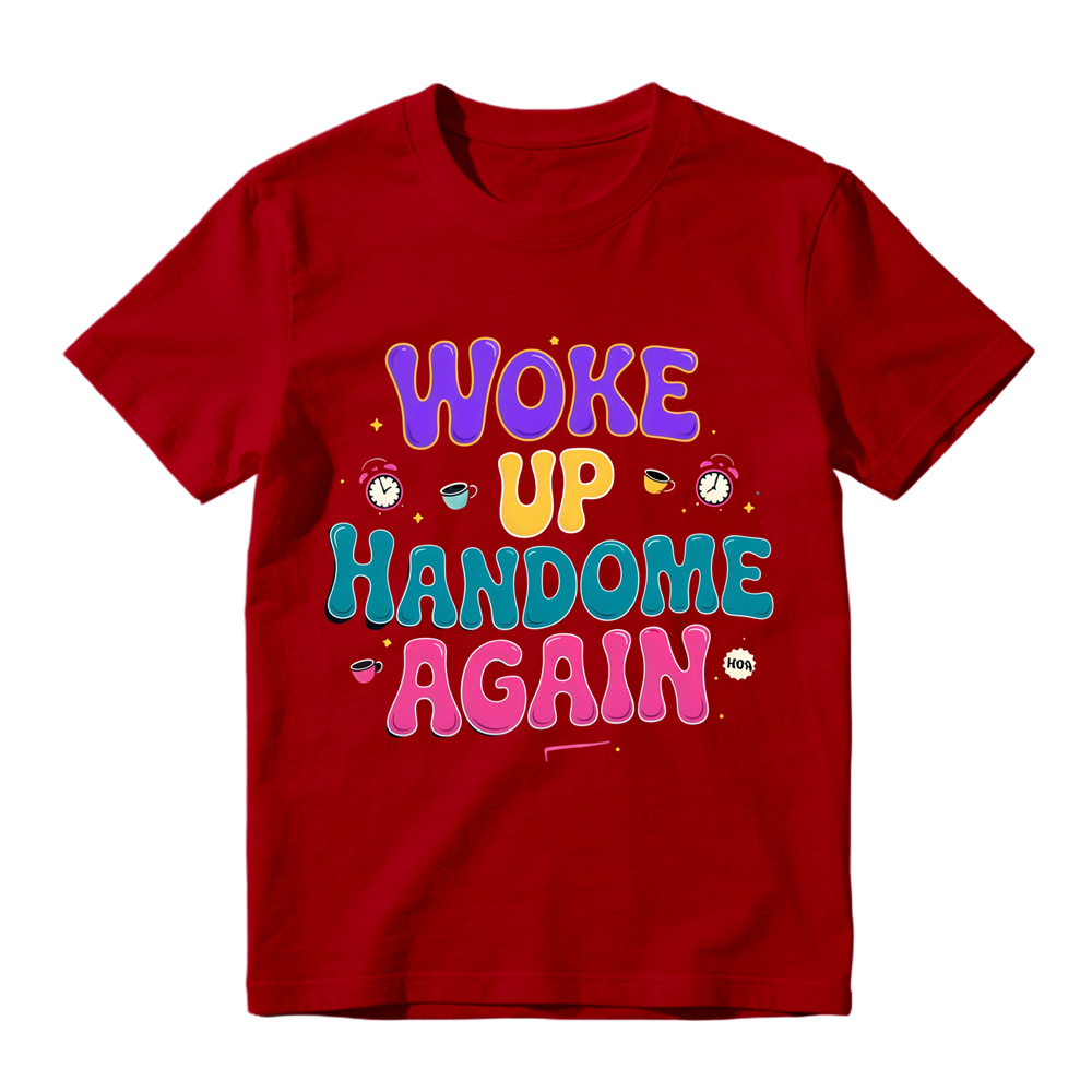 Woke Up Handsome Again Funny Bubble Letter Graphic Tee