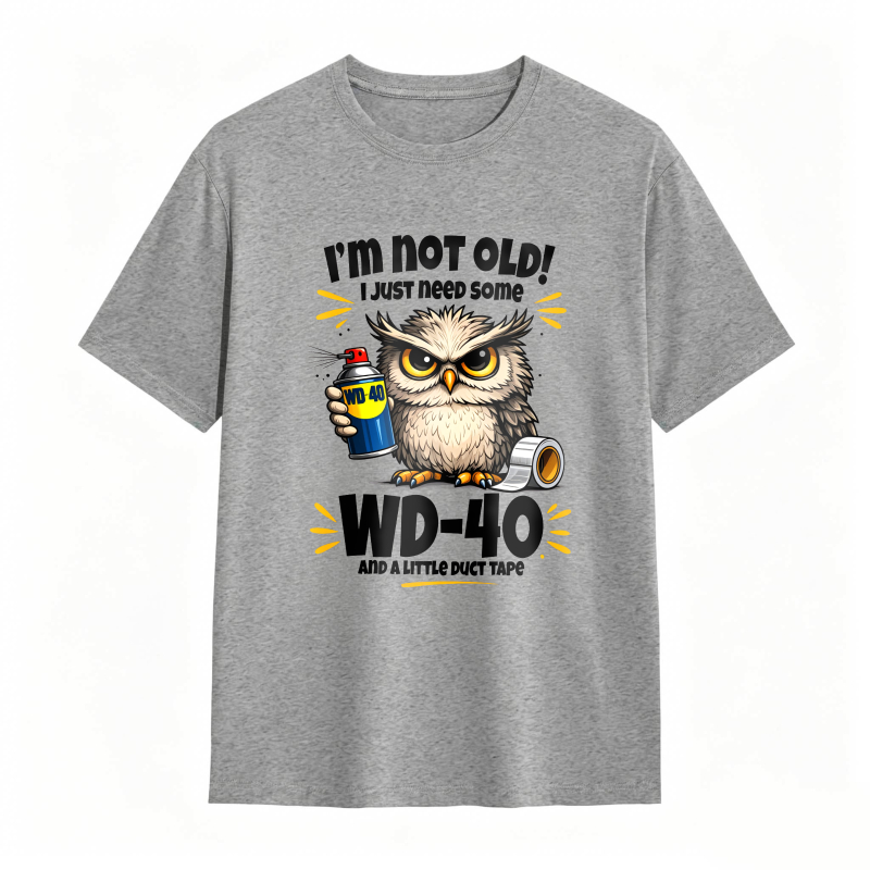Owl Holding Wd 40 And Duct Tape With Text I M Not Old I Just Need Some Wd 40 And A Roll Of Duct Tape Unisex Classic T-shirt