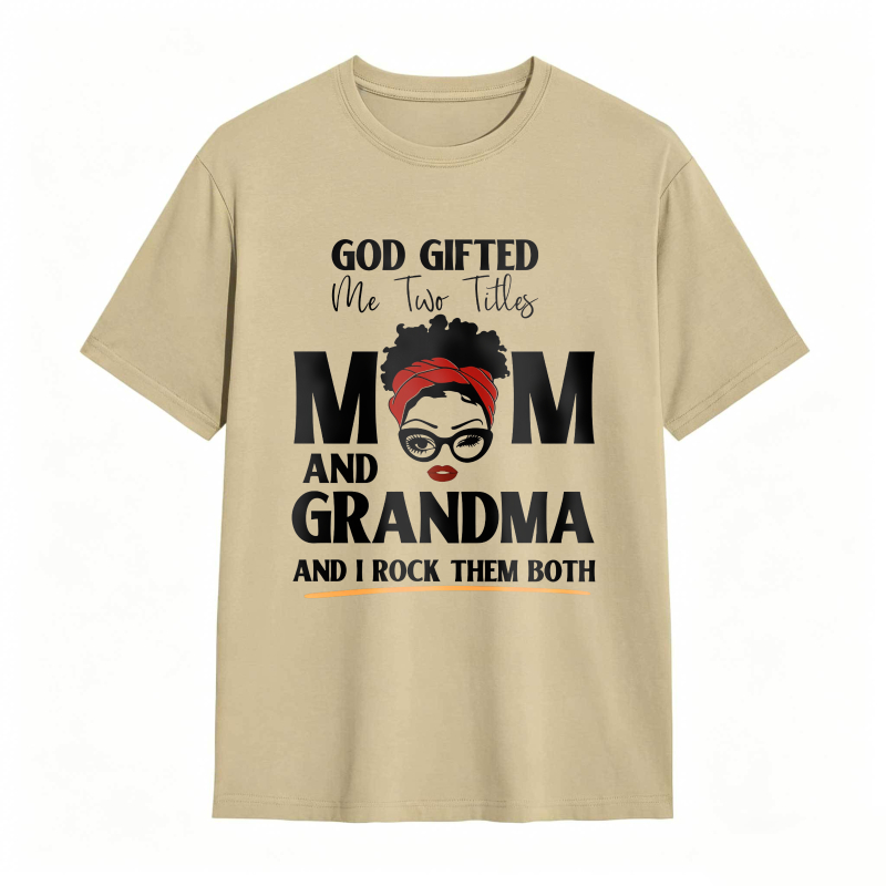 God Gifted Me Two Titles Mom And Grandma And I Rock Them Both Unisex Classic T-shirt