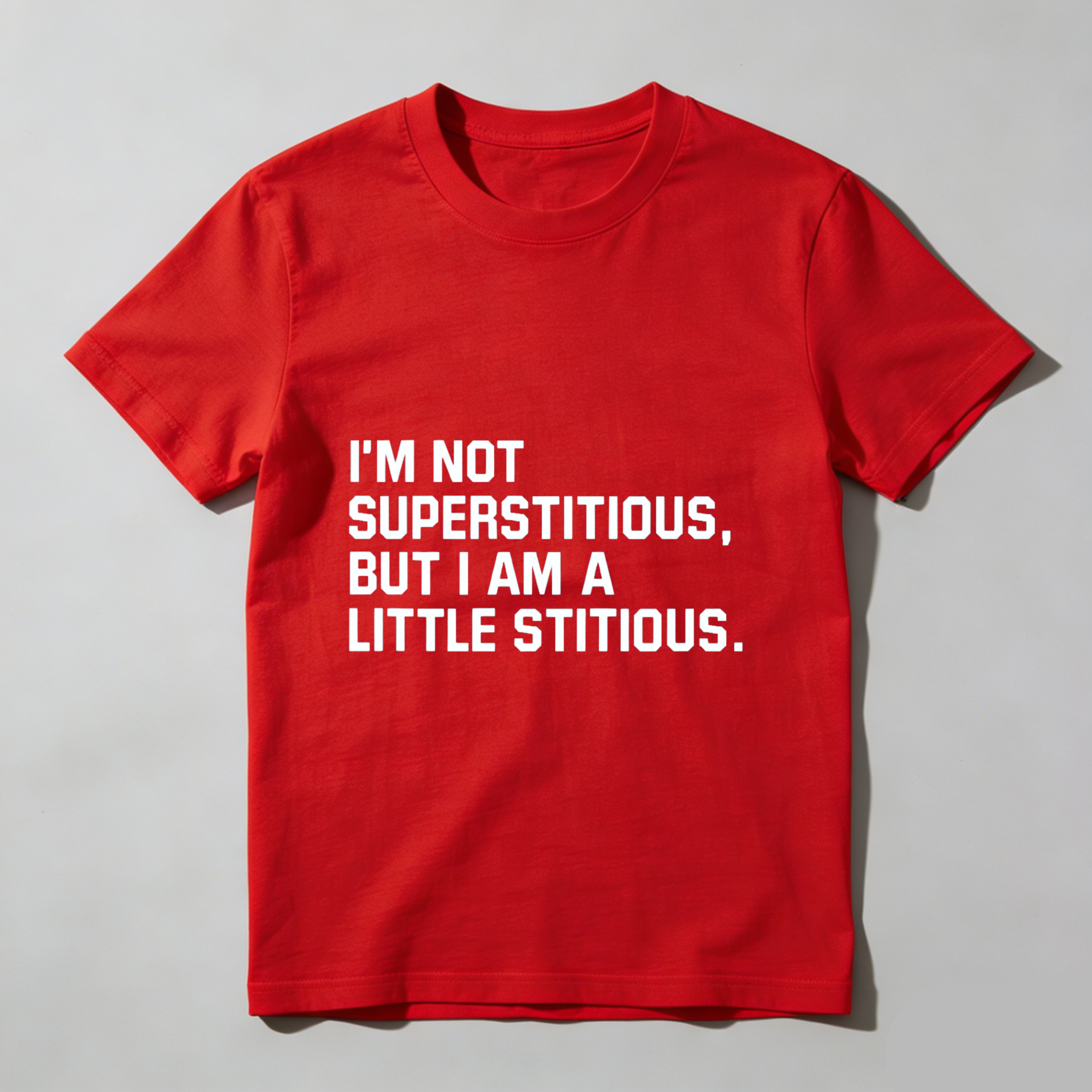 TEECURENT I Am Not Superstitious But I Am A Little Stitious T Shirt