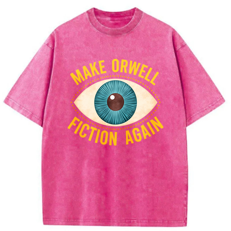Make Orwell Fiction Again Eye Design tshirt 100% cotton