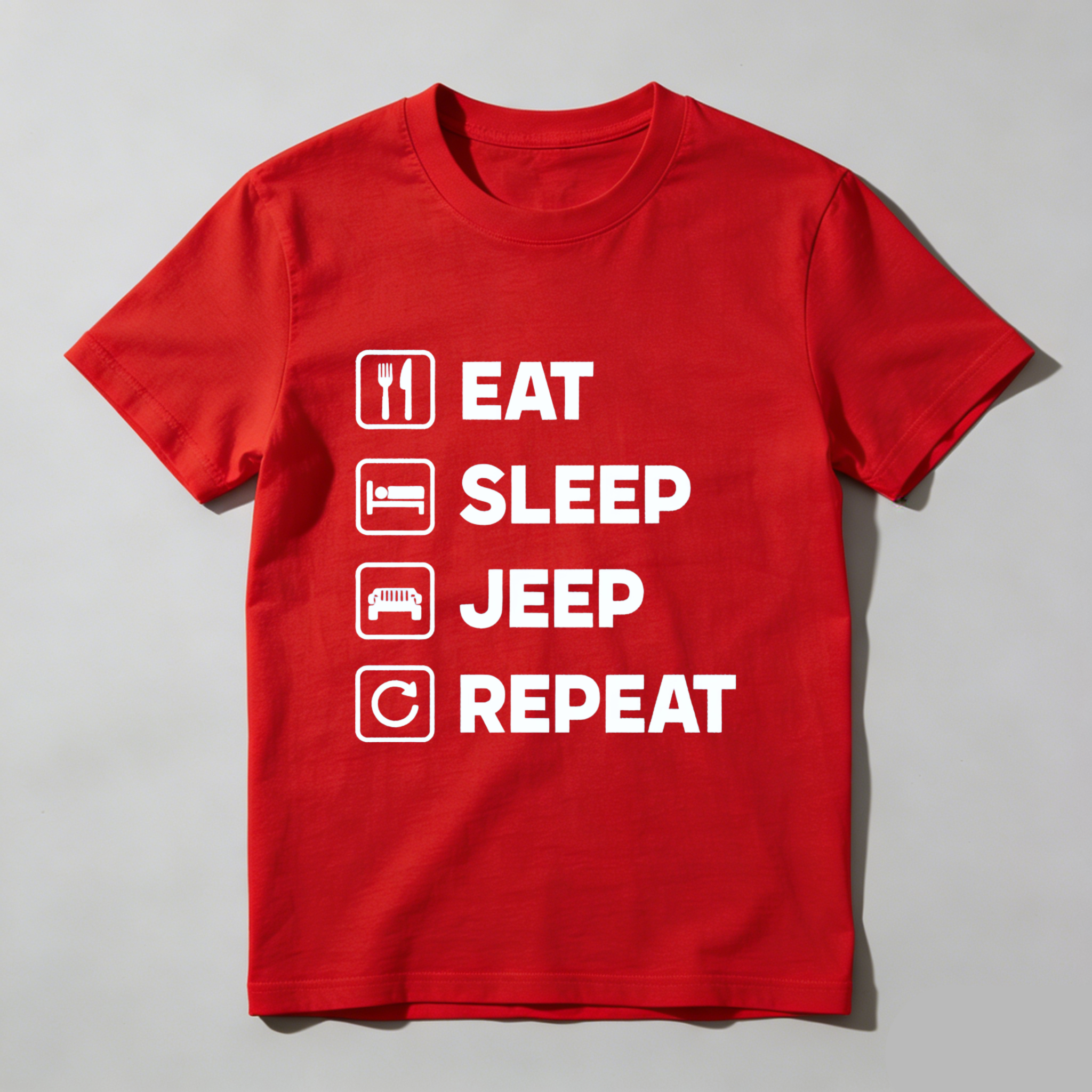 Eat Sleep Jeep Repeat T Shirt For Jeep Enthusiasts And Off Road Adventure Lovers