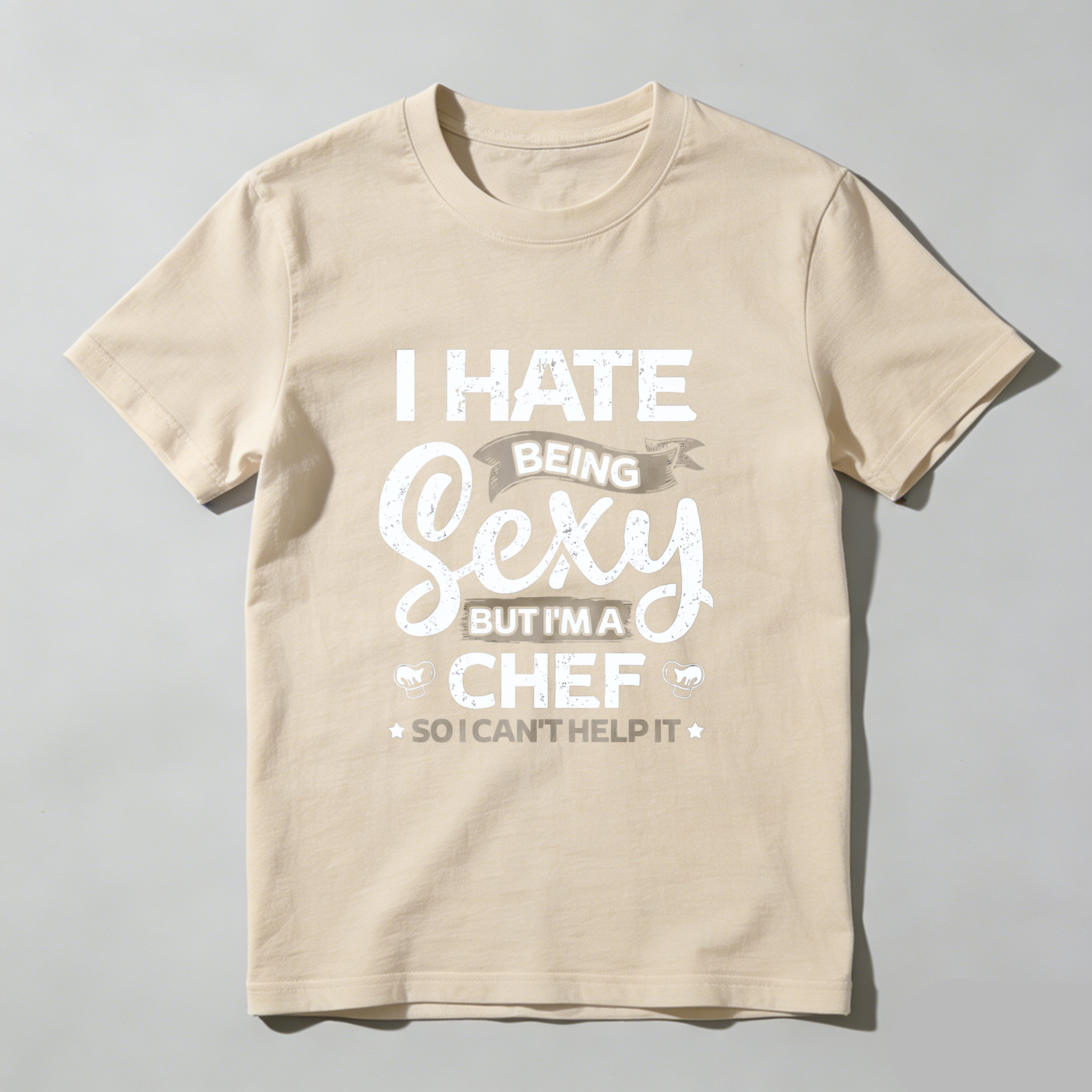TEECURENT I Hate Being Sexy But Im A Chef So I Cant Help It T Shirt WOMEN