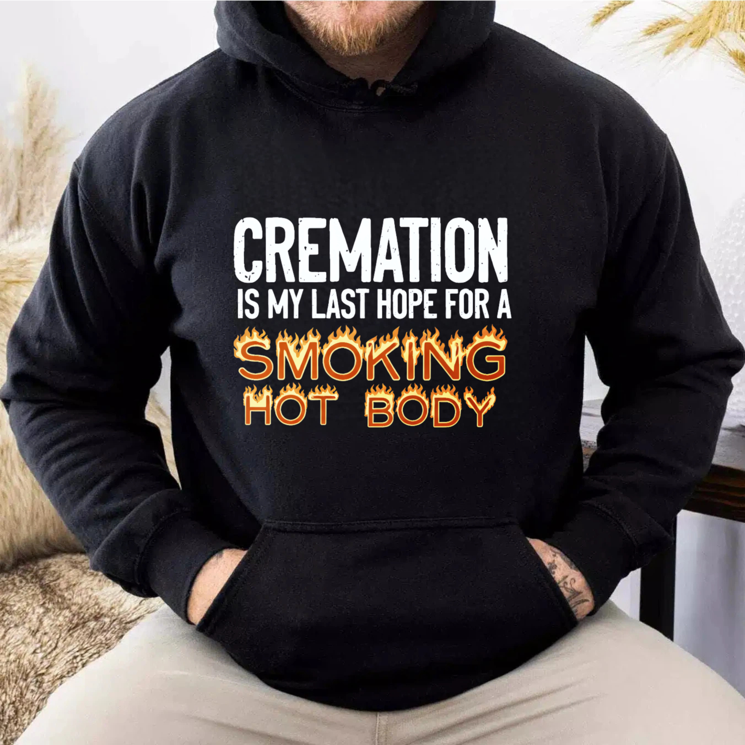 TEECURENT Gildan Cremation Is My Last Hope For A Smoking Hot Body Hoodie Sweatshirt Funny Sarcastic Humor Gift For Men Women Unisex Casual Wear