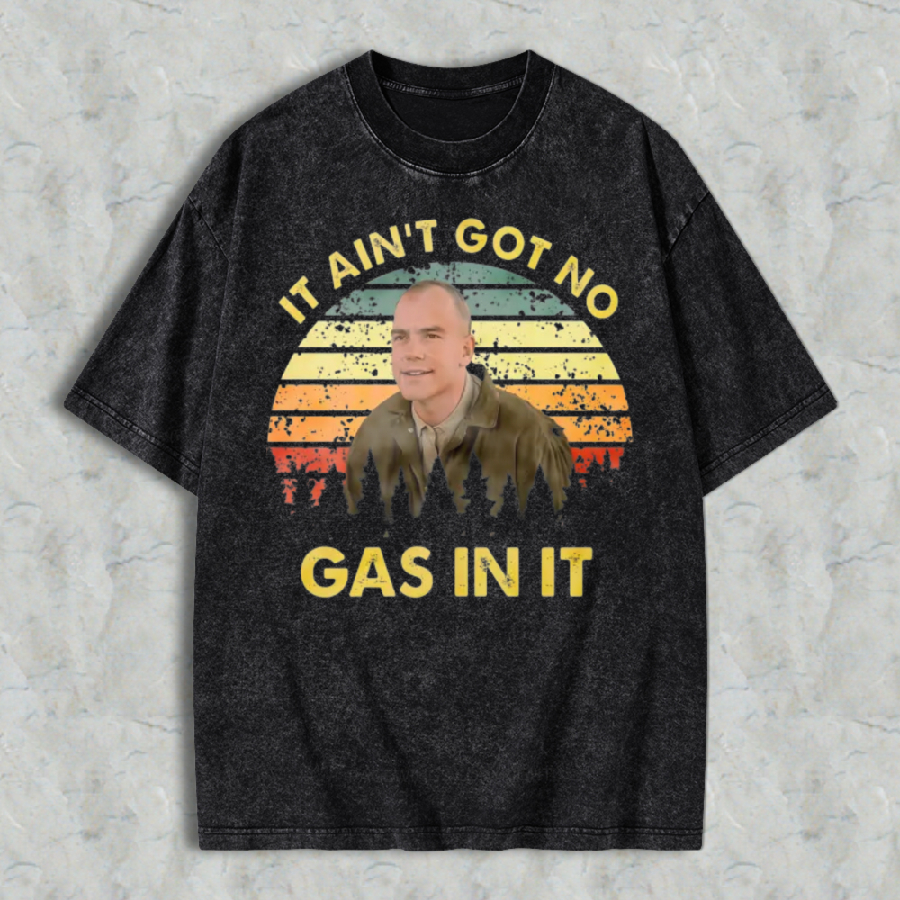 It Ain T Got No Gas In It Vintage Sunset Washed T Shirt