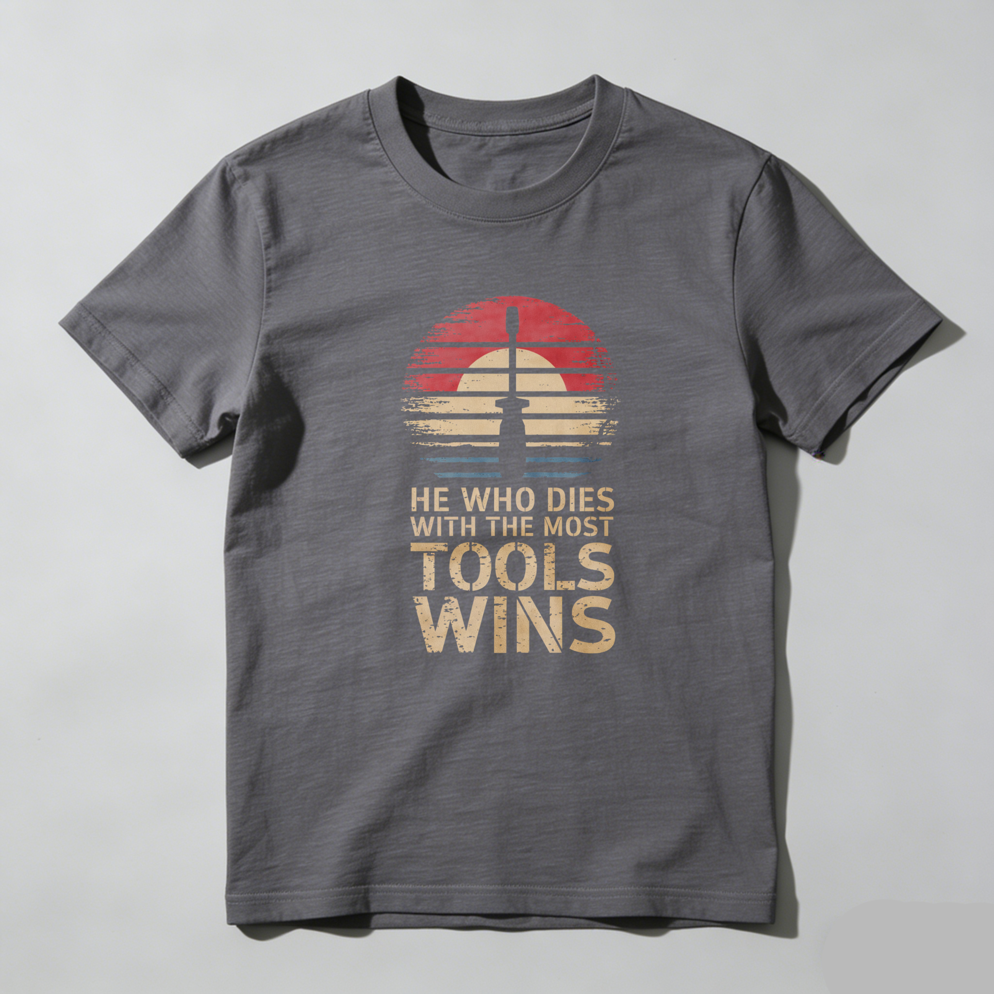 He Who Dies With The Most Tools Wins Vintage Sunset T-Shirt