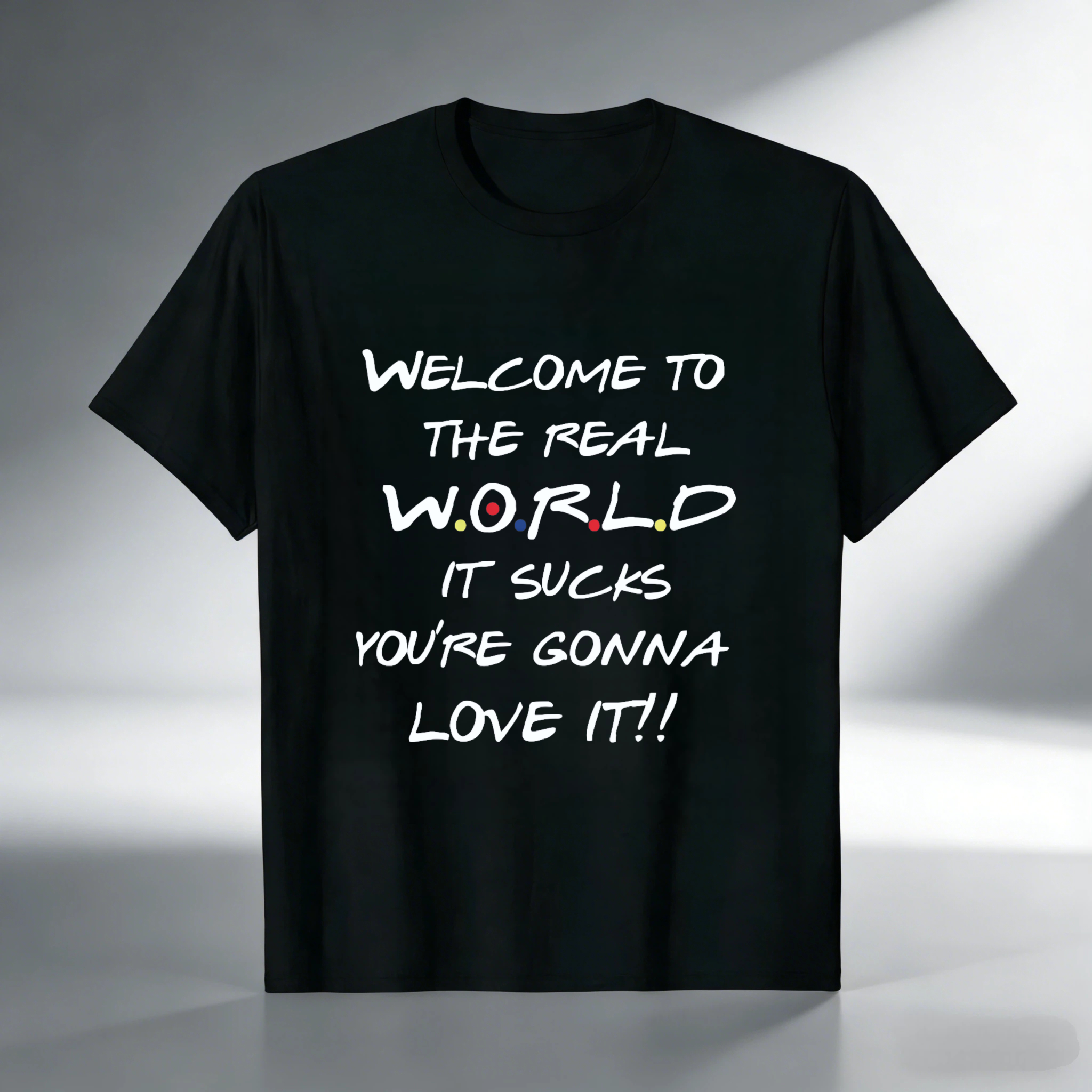 TEECURENT Welcome To The Real World It Sucks Youre Gonna Love It T Shirt