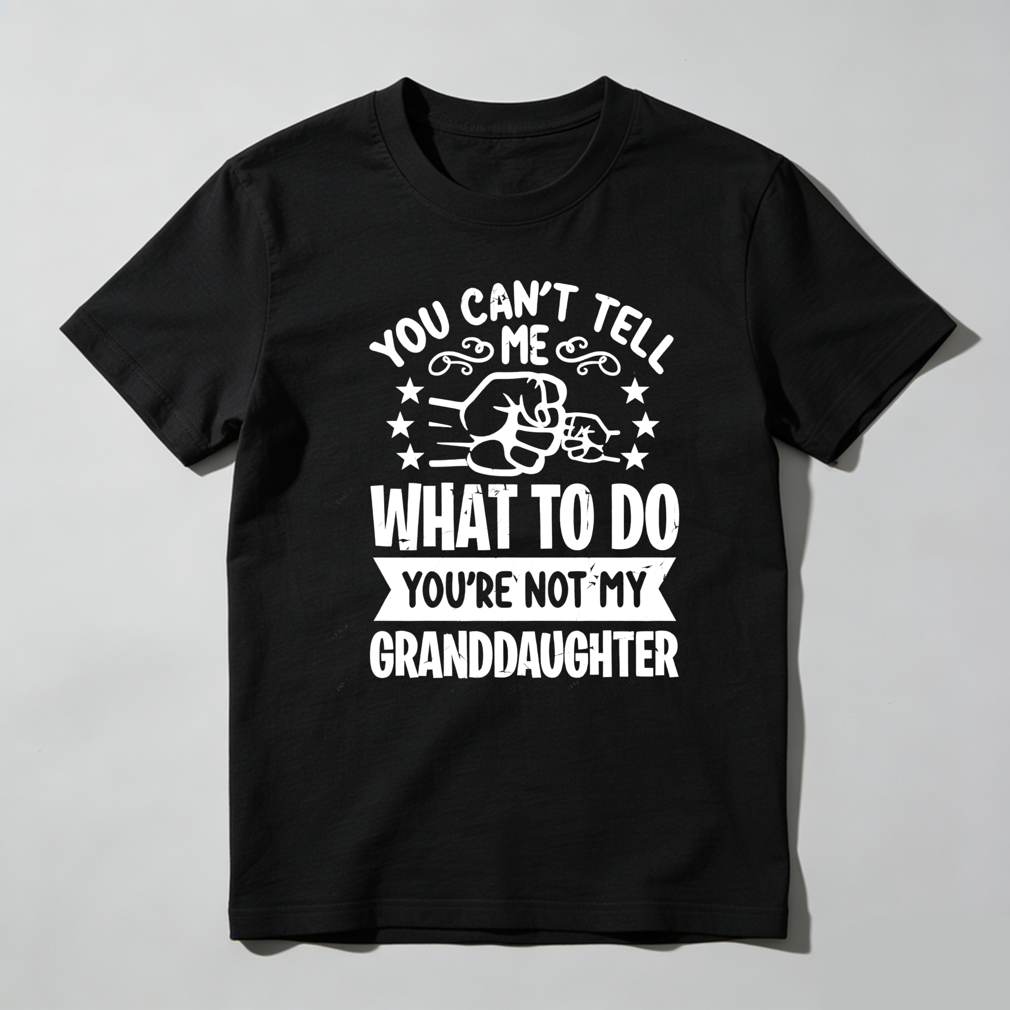 TEECURENT You Cant Tell Me What To Do Youre Not My Granddaughter Pure Cotton Short Sleeve T Shirt-TeeCurent