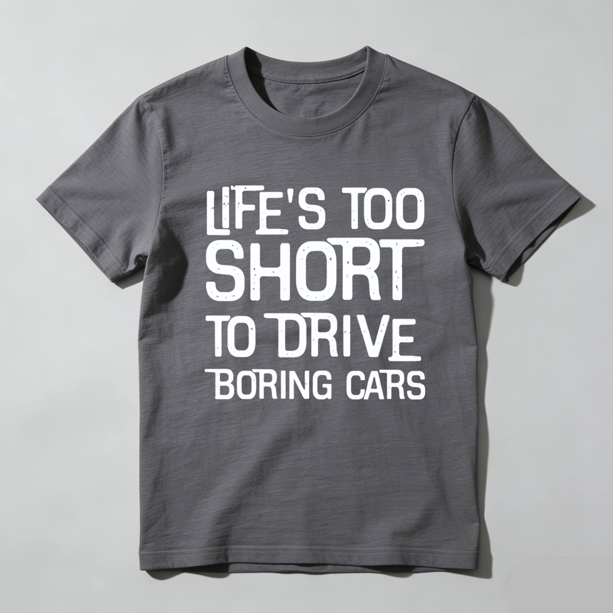 Life Is Too Short To Drive Boring Cars T Shirt For Car Enthusiasts And Automotive Lovers