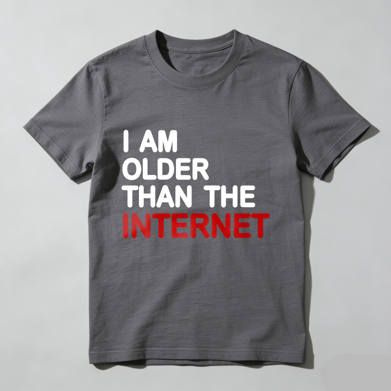 I Am Older Than The Internet T Shirt