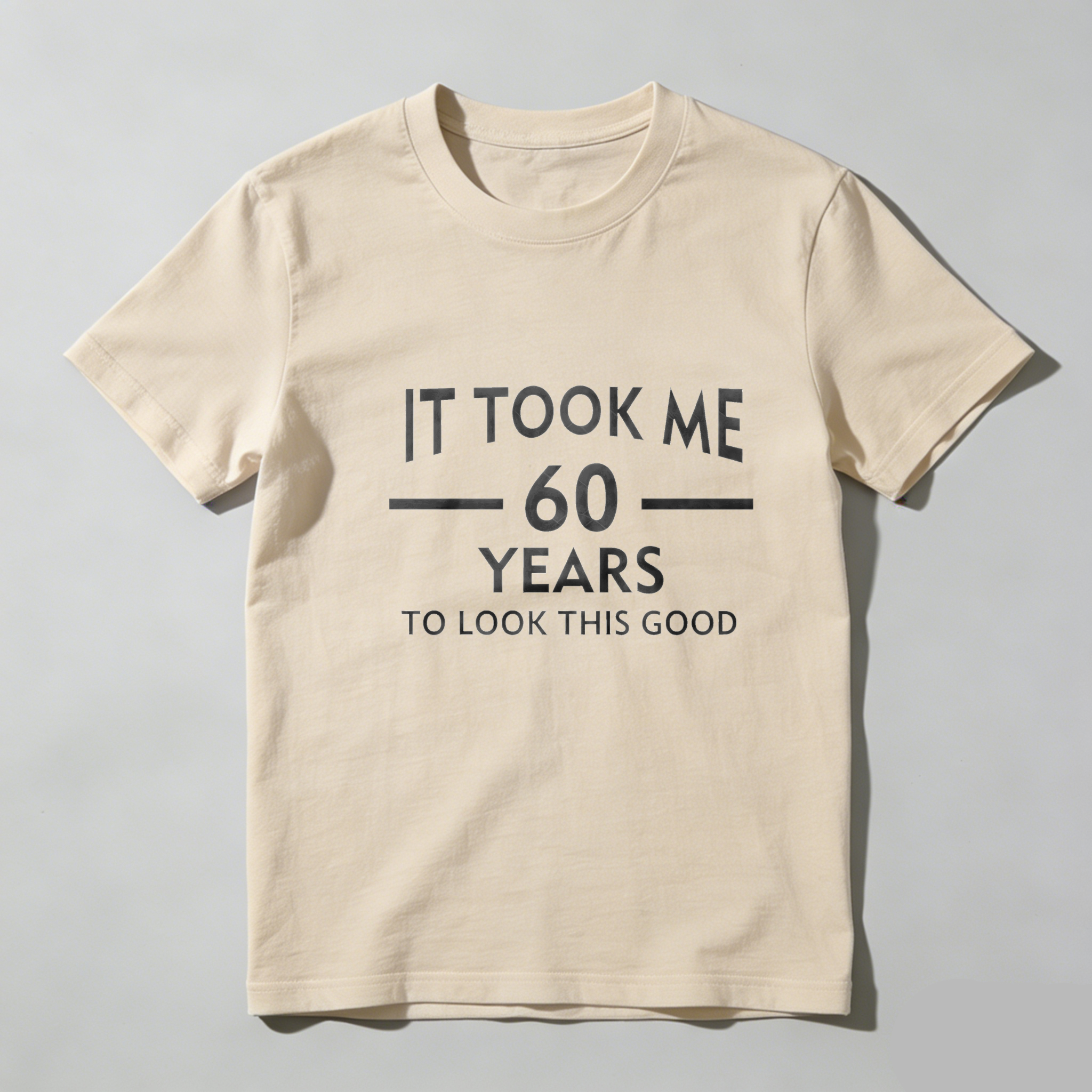 TEECURENT It Took Me 60 Years To Look This Good Pure Cotton Short Sleeve T Shirt-TeeCurent