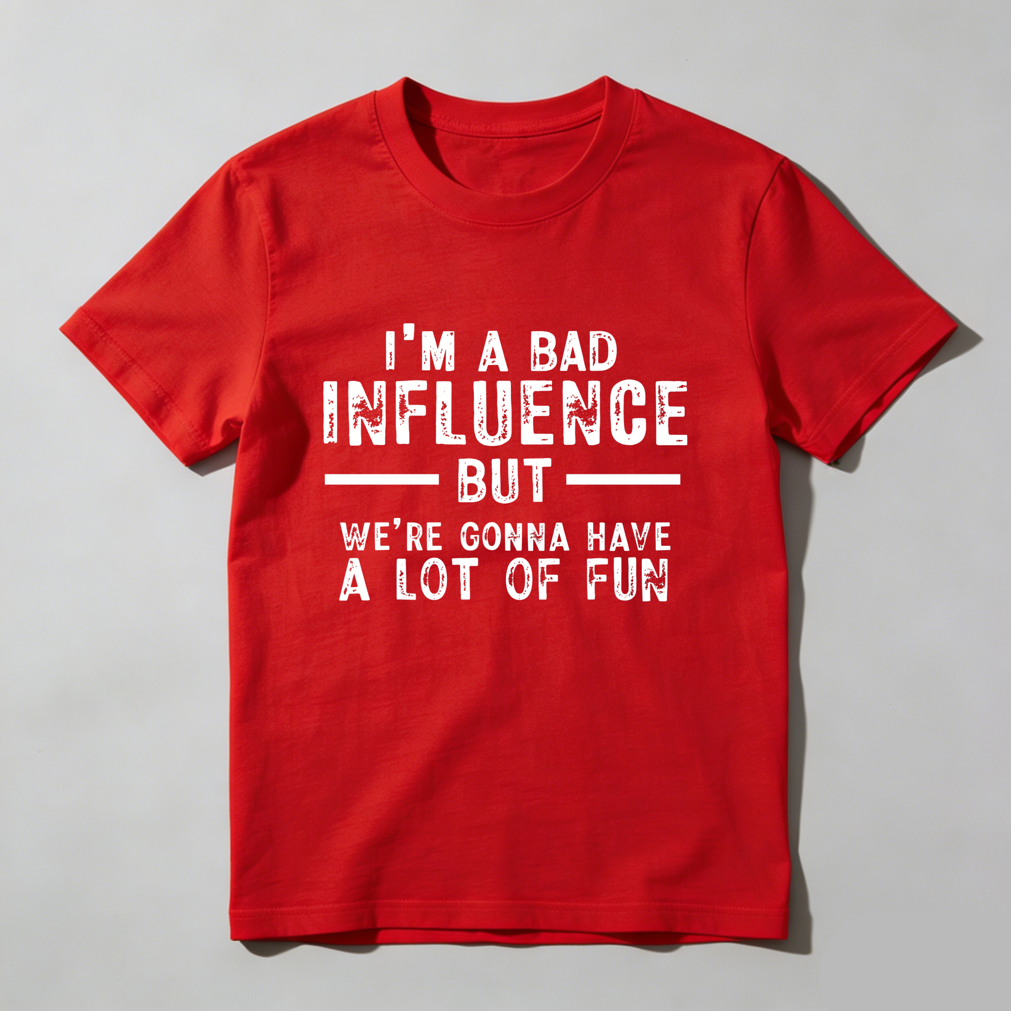 TEECURENT I M A Bad Influence But Were Gonna Have A Lot Of Fun Pure Cotton Short Sleeve T Shirt