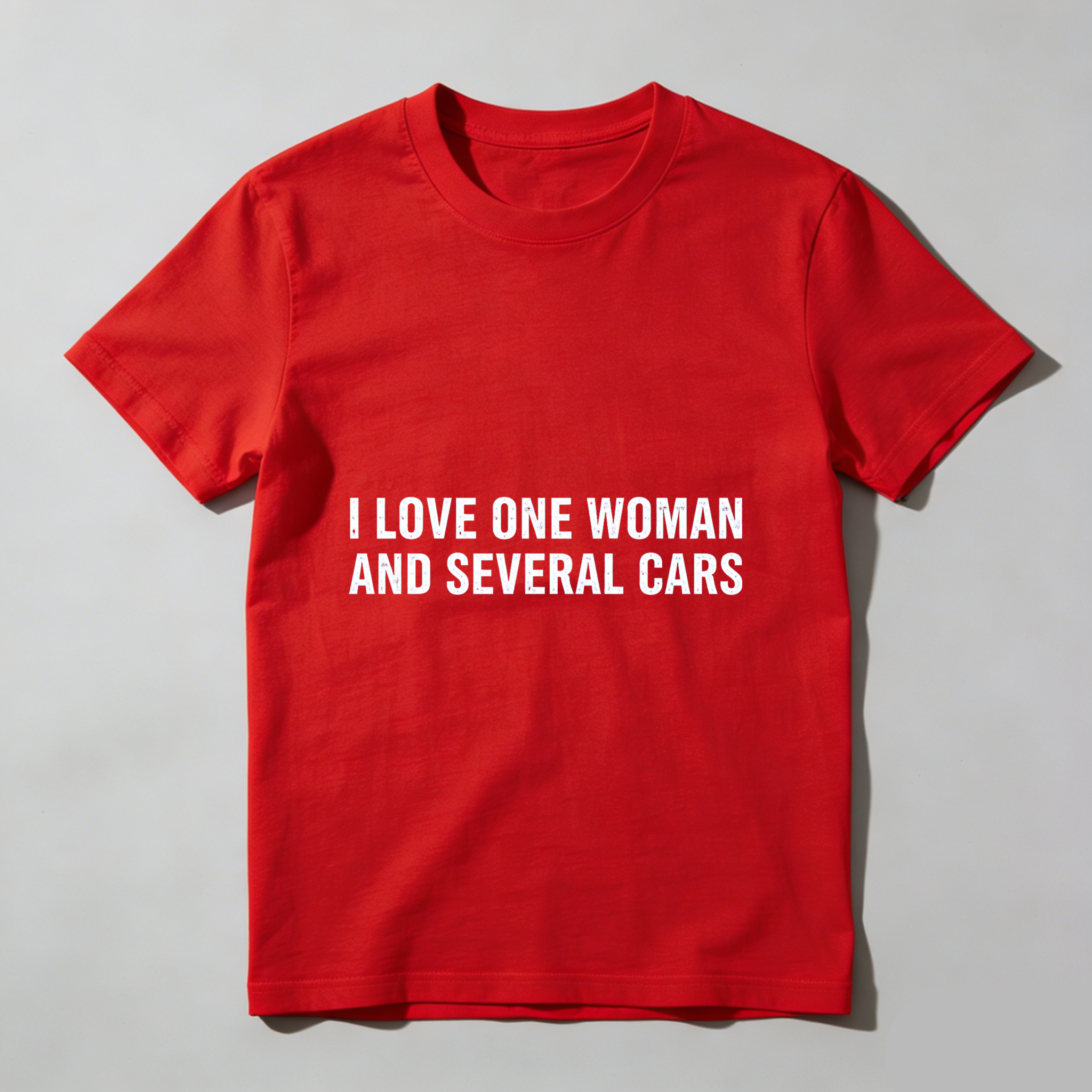 I Love One Woman And Several Cars T Shirt Men Women Car Lover Gift Humor Statement Tee Black