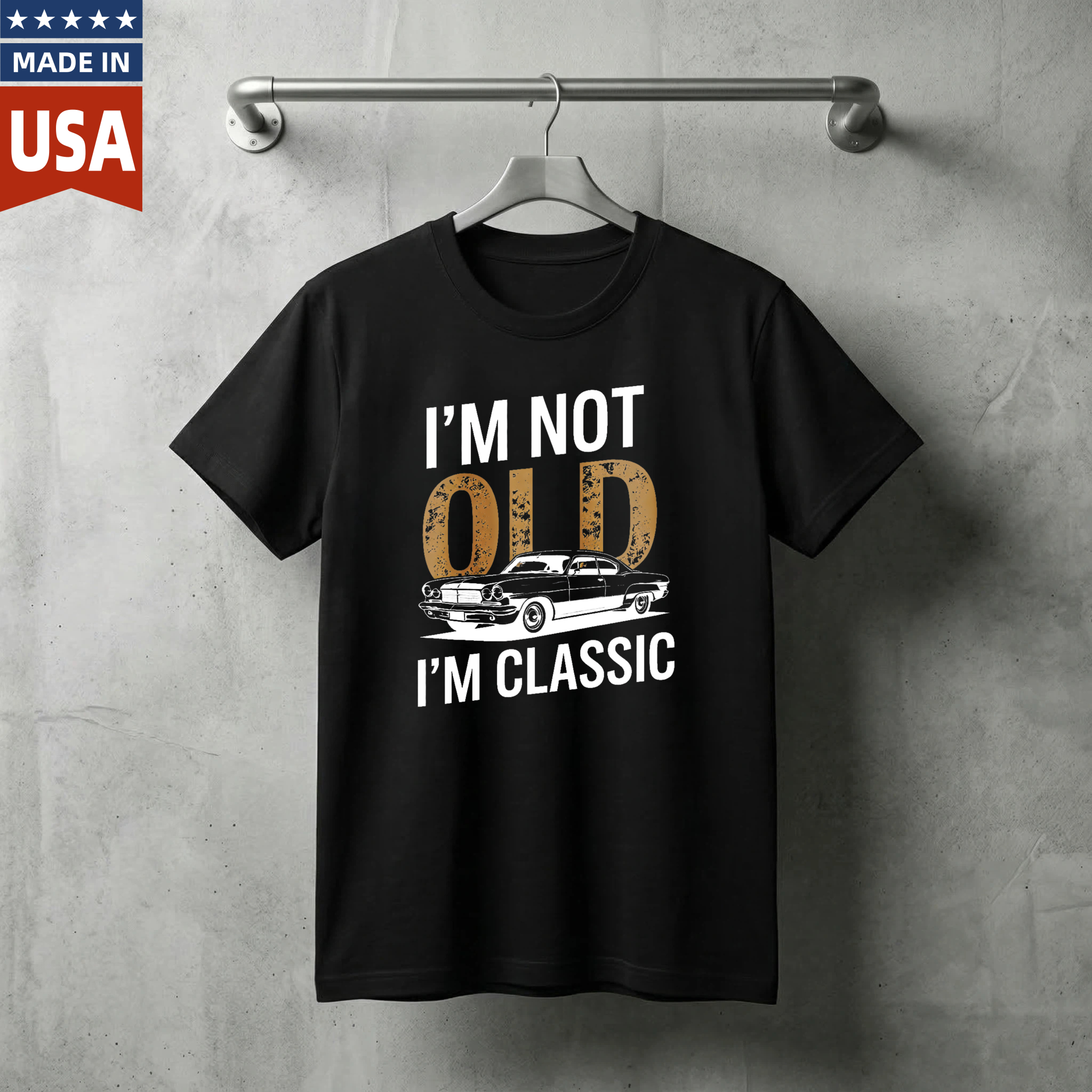 I Am Not Old I Am Classic Vintage Car T Shirt Made In Usa