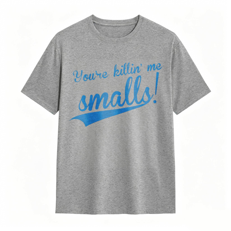 Youre Killin Me Smalls T-shirt