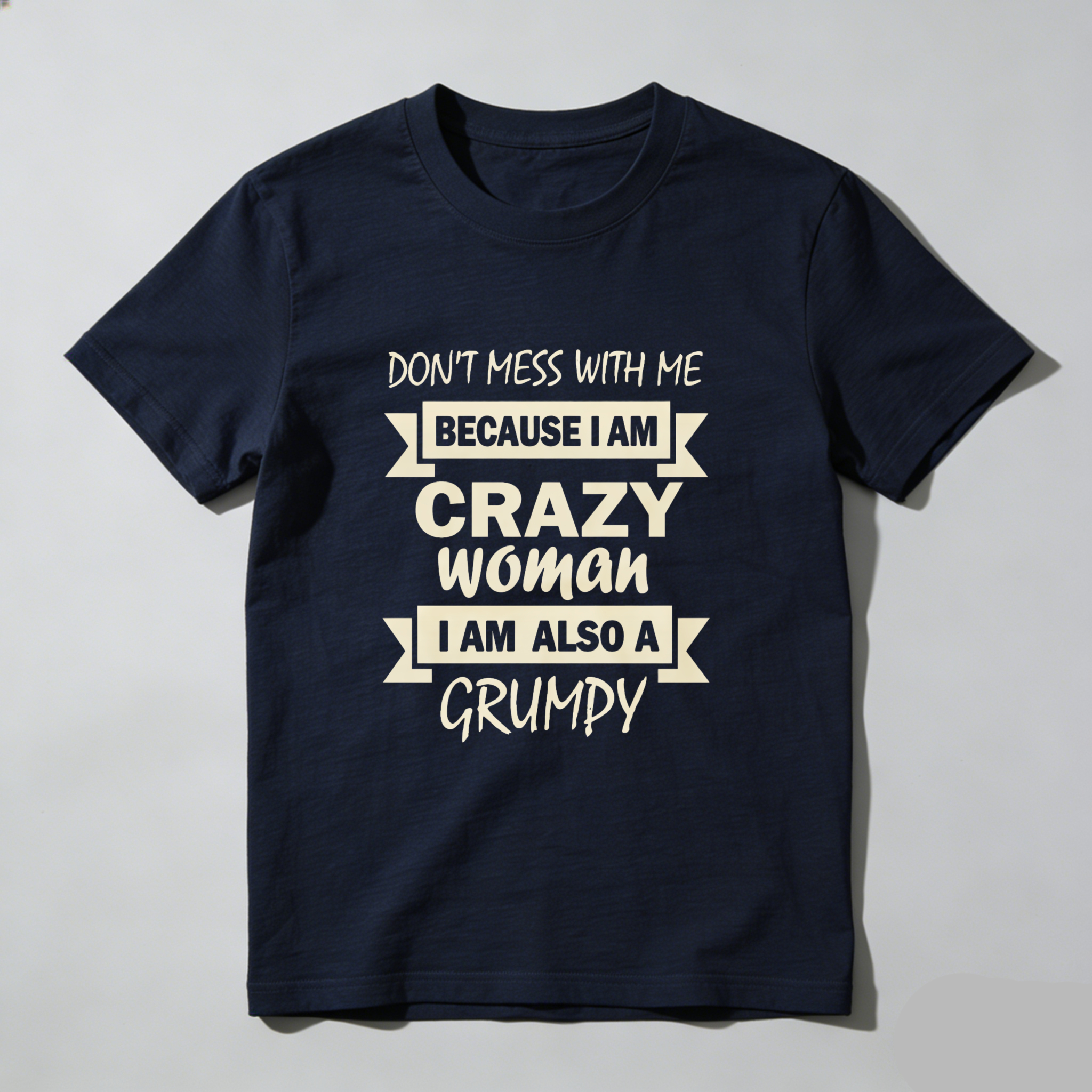 TEECURENT Don't Mess With Me Because I Am Crazy Woman I Am Also A Grumpy T-Shirt WOMEN