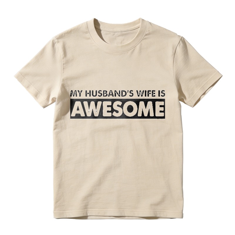 My Husbands Wife Is Awesome Unisex Classic T-shirt