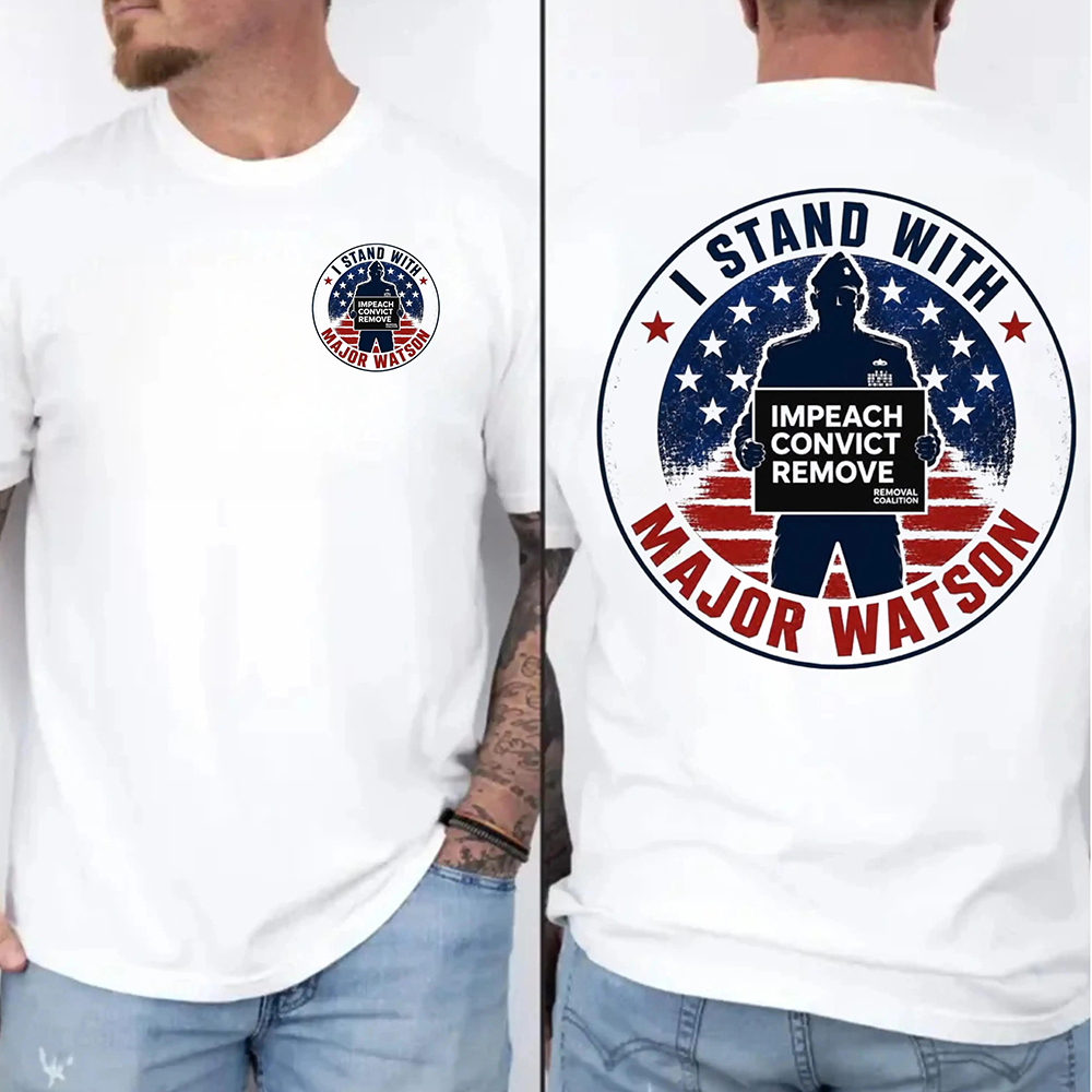 I Stand With Major Watson Impeach Convict Remove Freedom Graphic T-Shirt