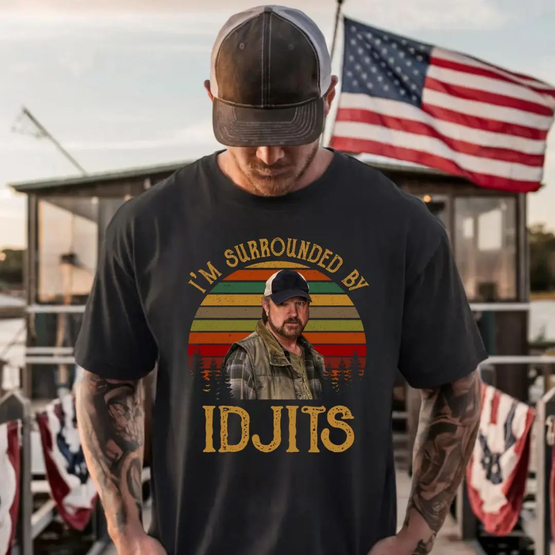 I’m Surrounded By Idjits Funny TV Show Quote Shirt