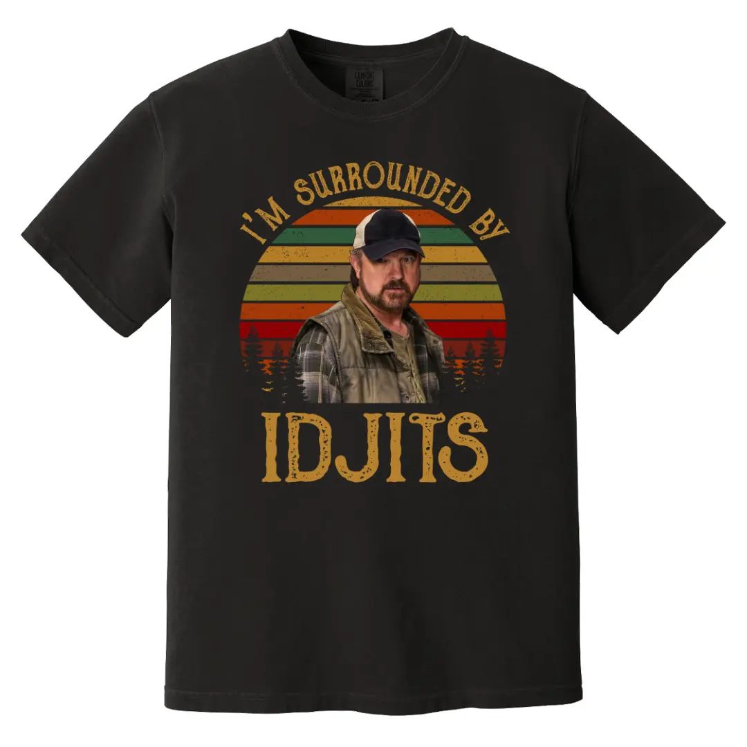 I’m Surrounded By Idjits Funny TV Show Quote Shirt