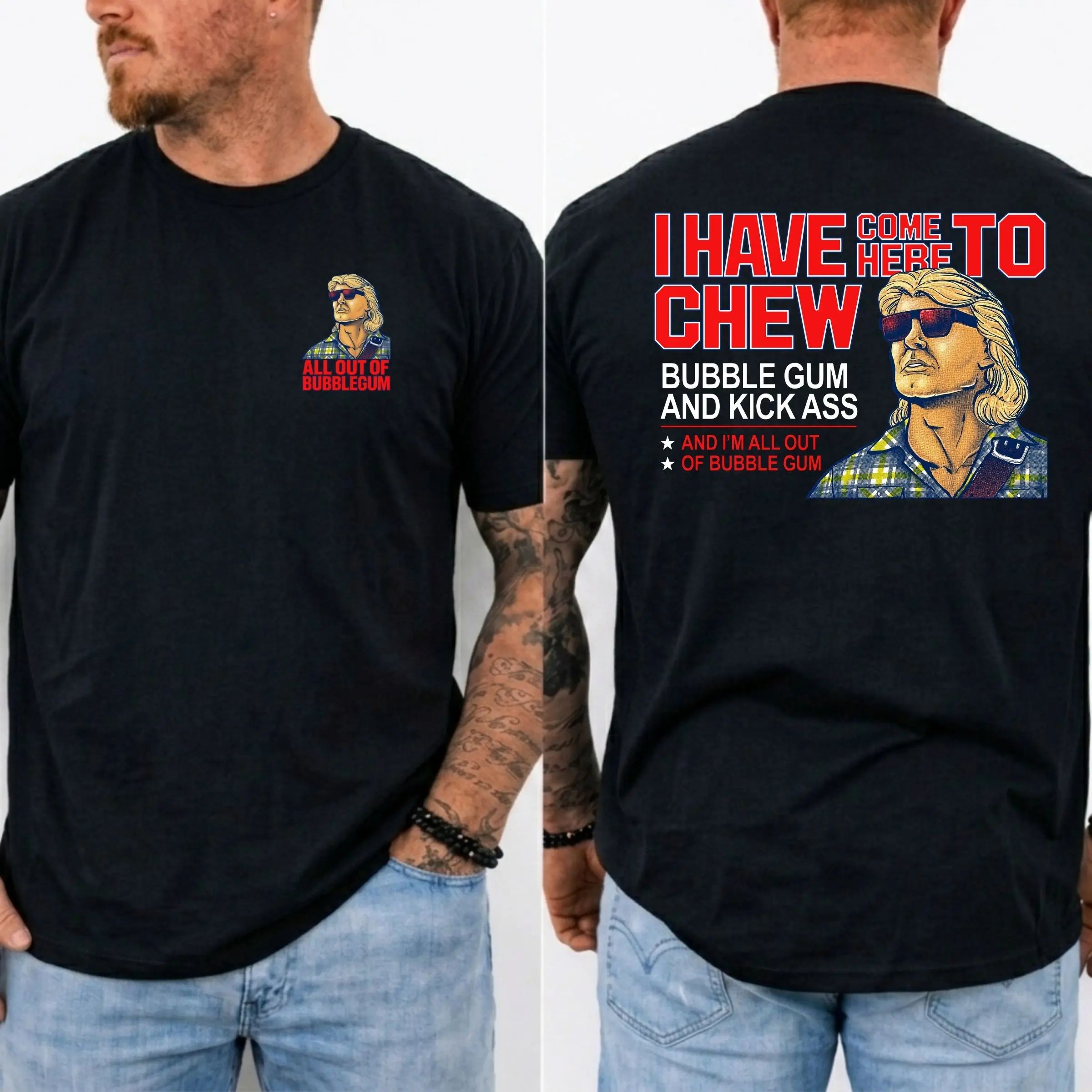 They Live I Have Come Here to Chew Bubblegum Movie Quote Tee