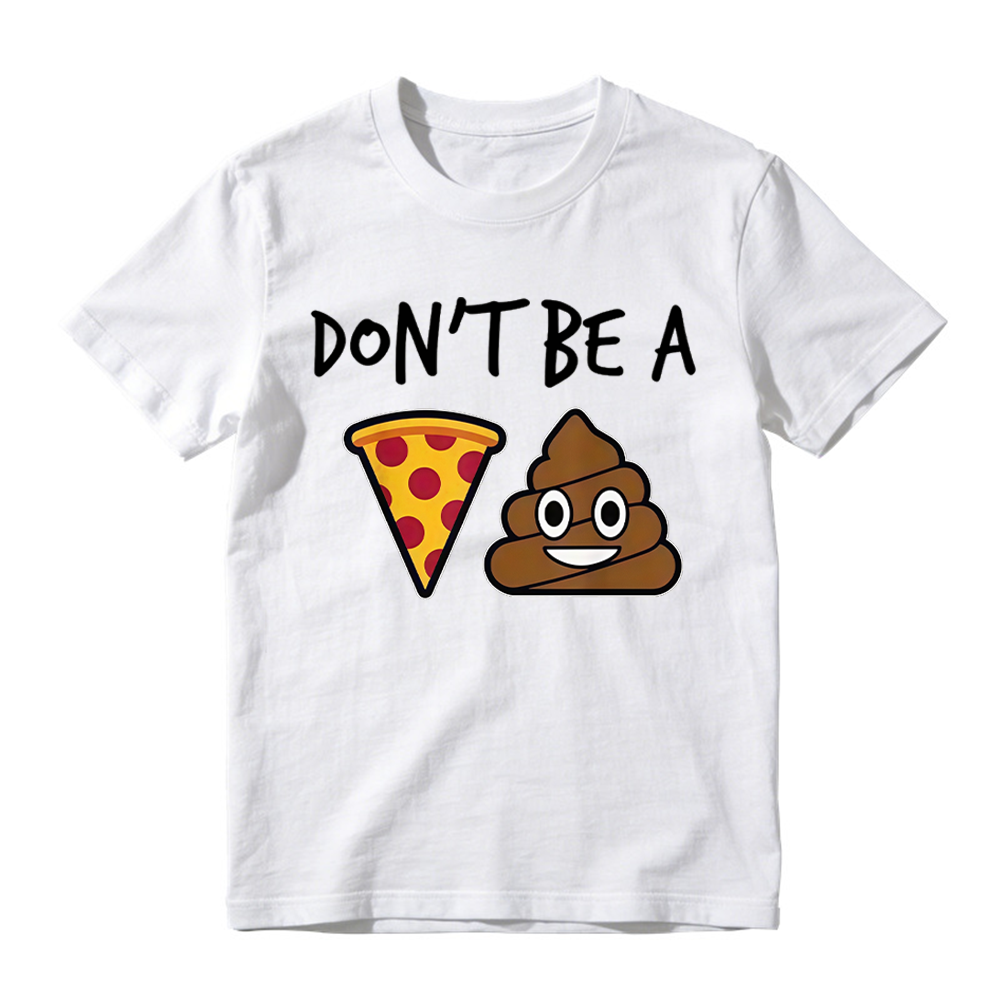"Don't Be a Pizza My Heart" Graphic with Cartoon Pizza & Poop, Funny Pizza Lovers T-Shirt