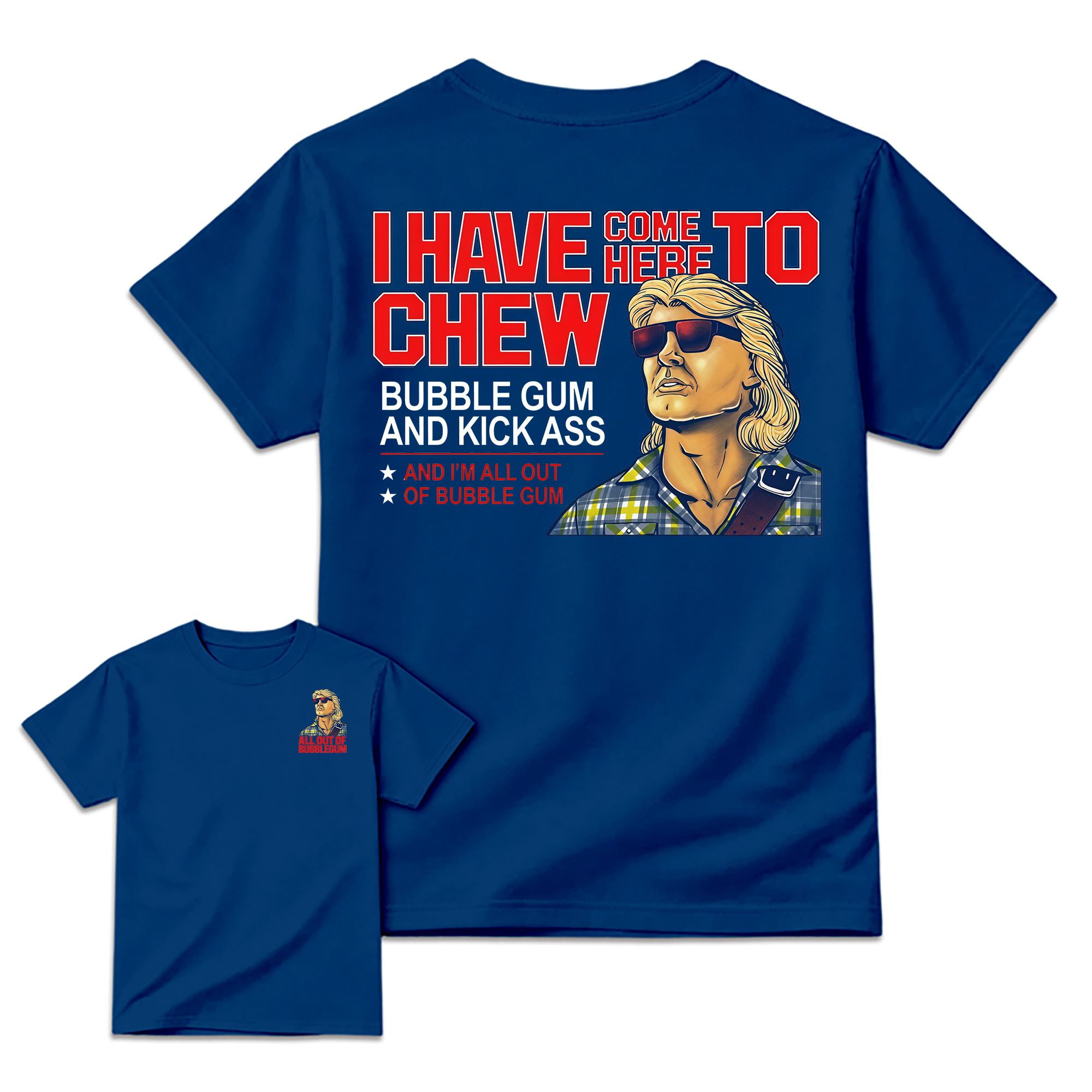 They Live I Have Come Here to Chew Bubblegum Movie Quote Tee