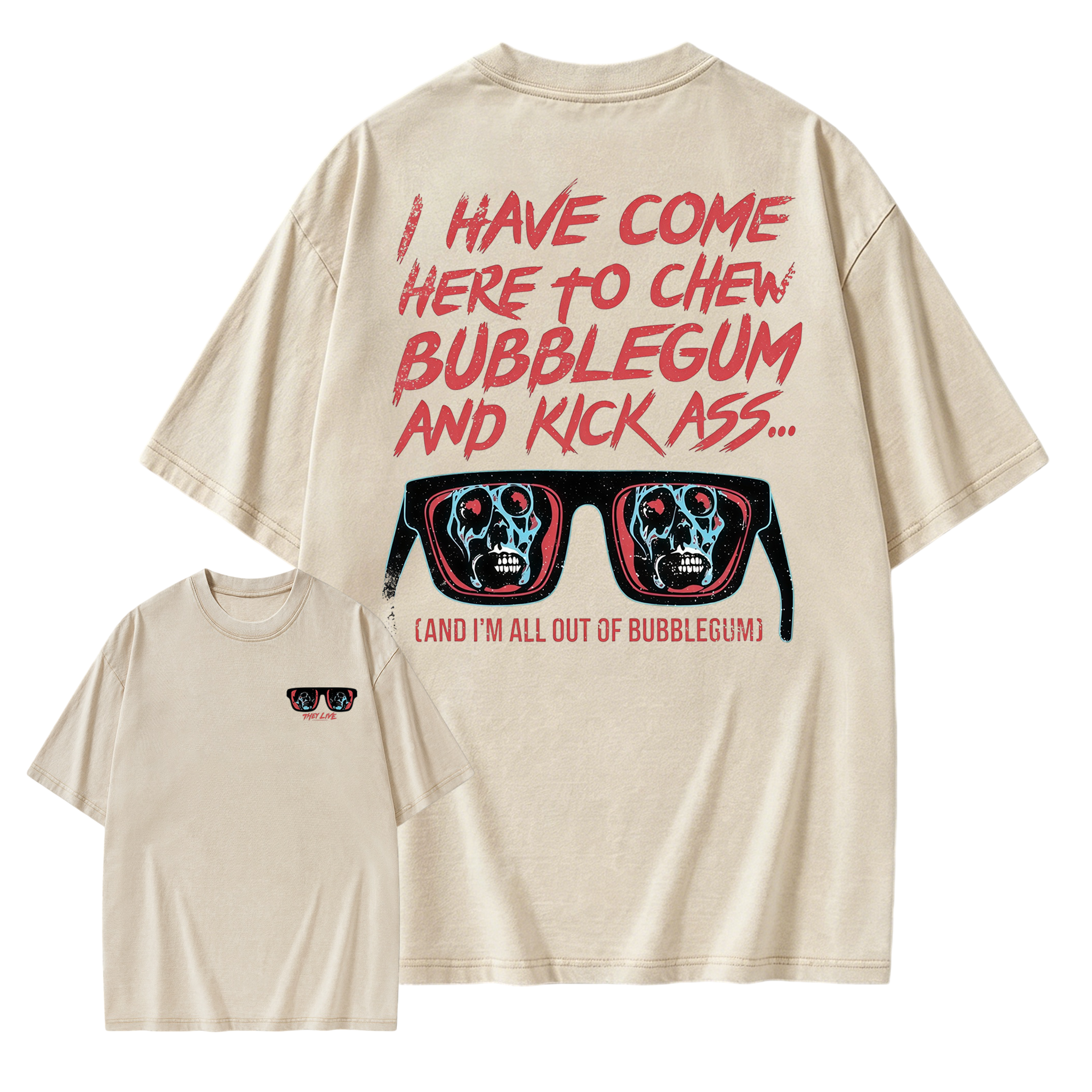 They Live I Have Come Here to Chew Bubblegum Vintage 80s Sci-Fi Horror Movie Washed T-Shirt
