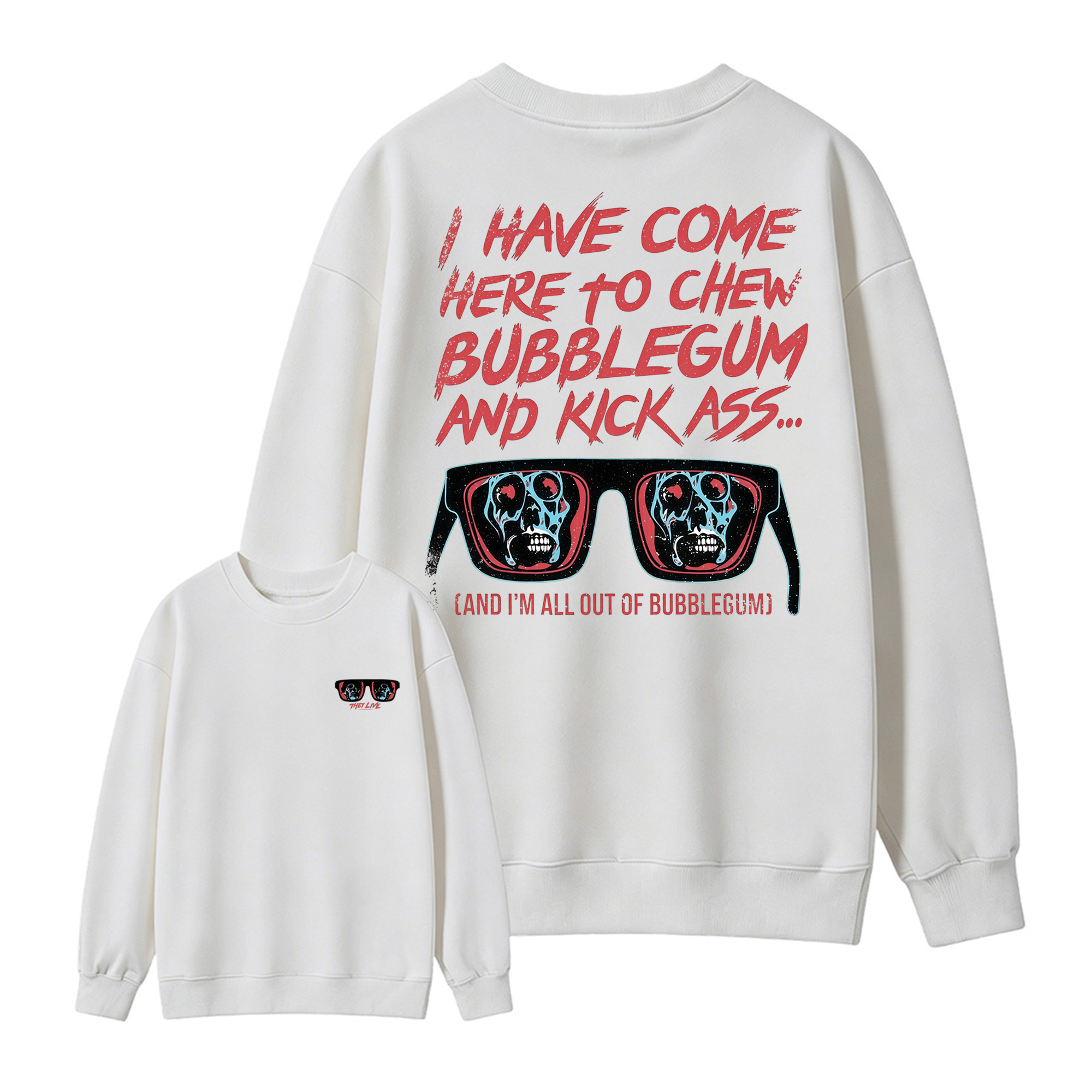 They Live I Have Come Here to Chew Bubblegum Vintage 80s Sci-Fi Horror Movie Sweatshirt