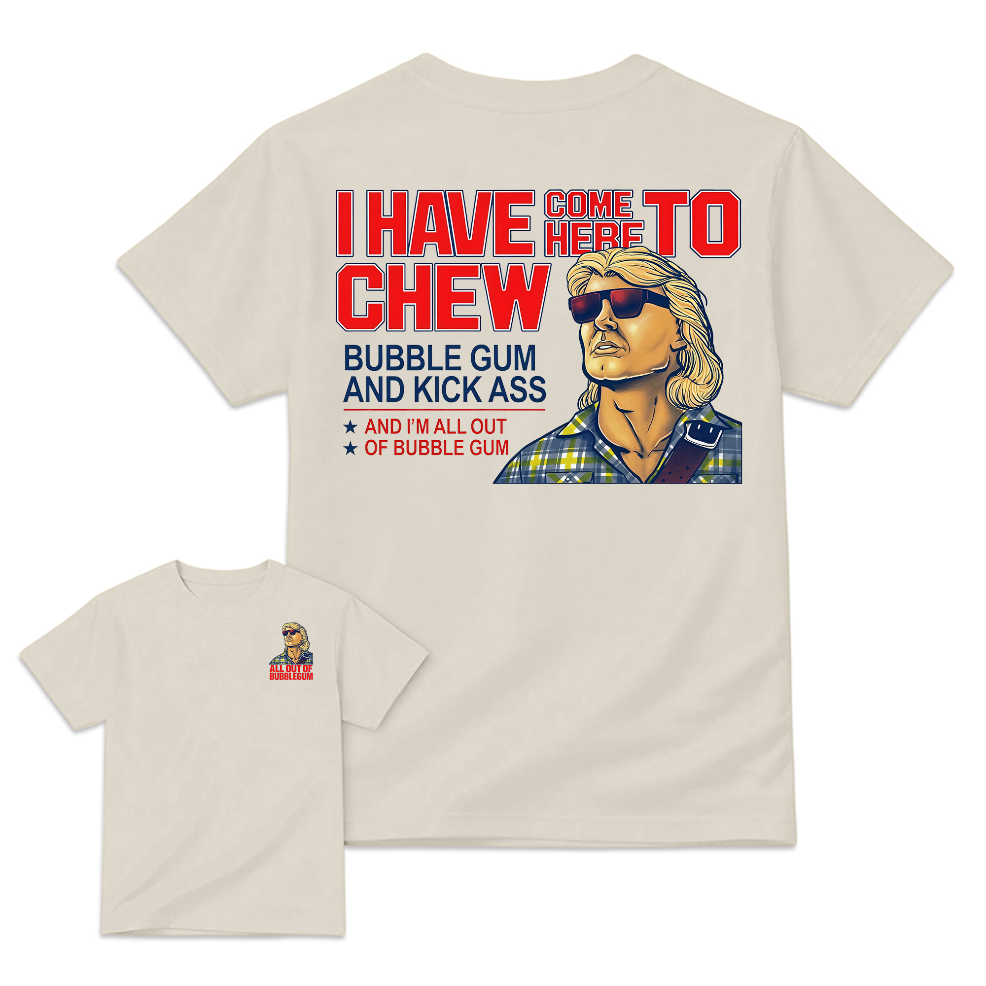 They Live I Have Come Here to Chew Bubblegum Movie Quote Tee