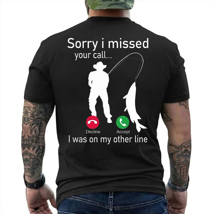 "Sorry I Missed Your Call" Funny Fishing T-Shirt