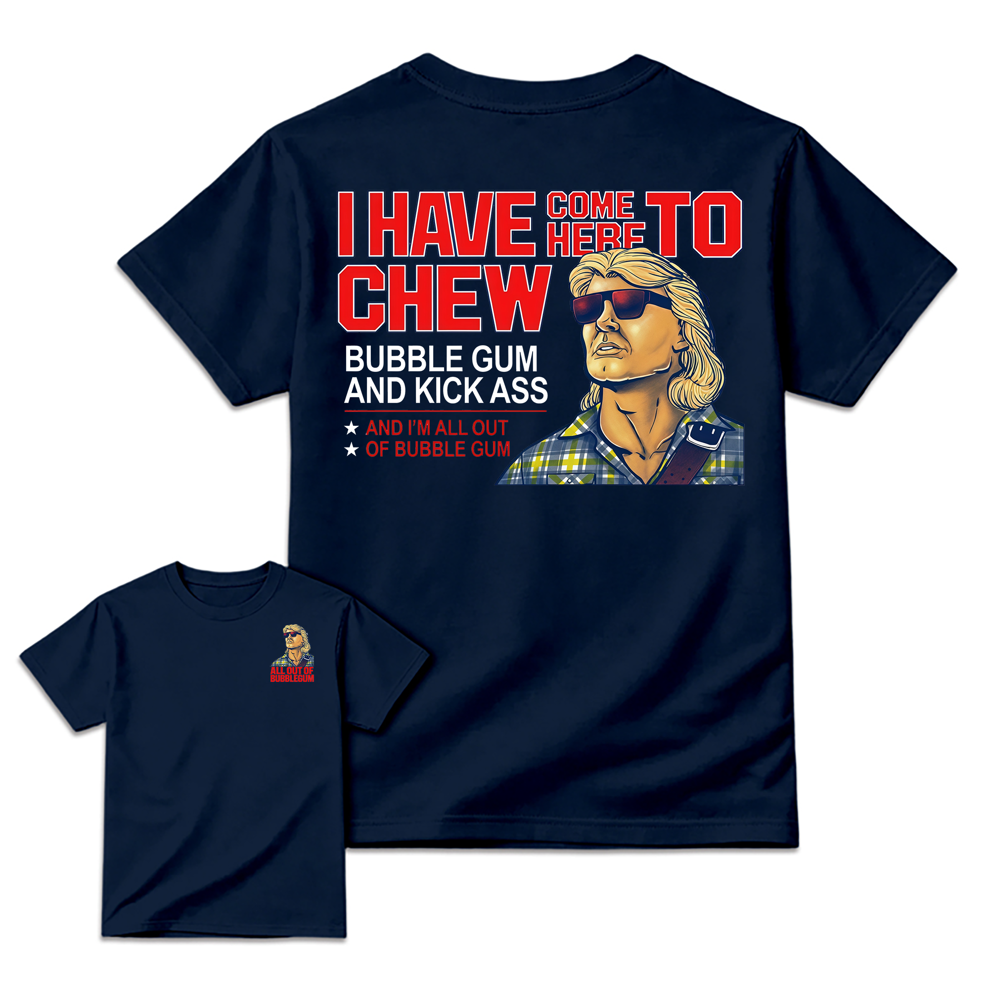 They Live I Have Come Here to Chew Bubblegum Movie Quote Tee