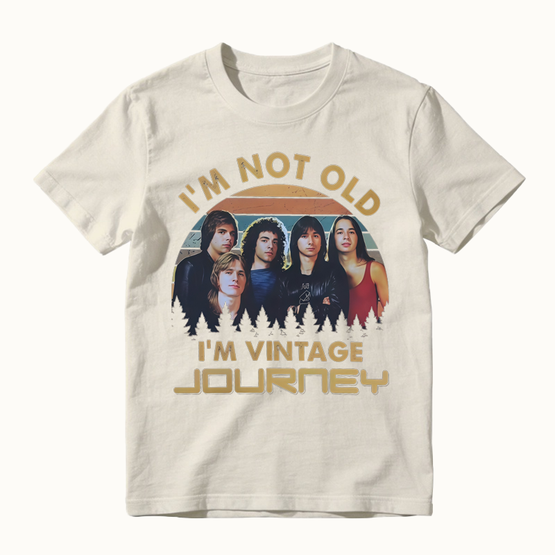 I'm Not Old I'm Vintage J0URNEY Band Retro Music T-shirt