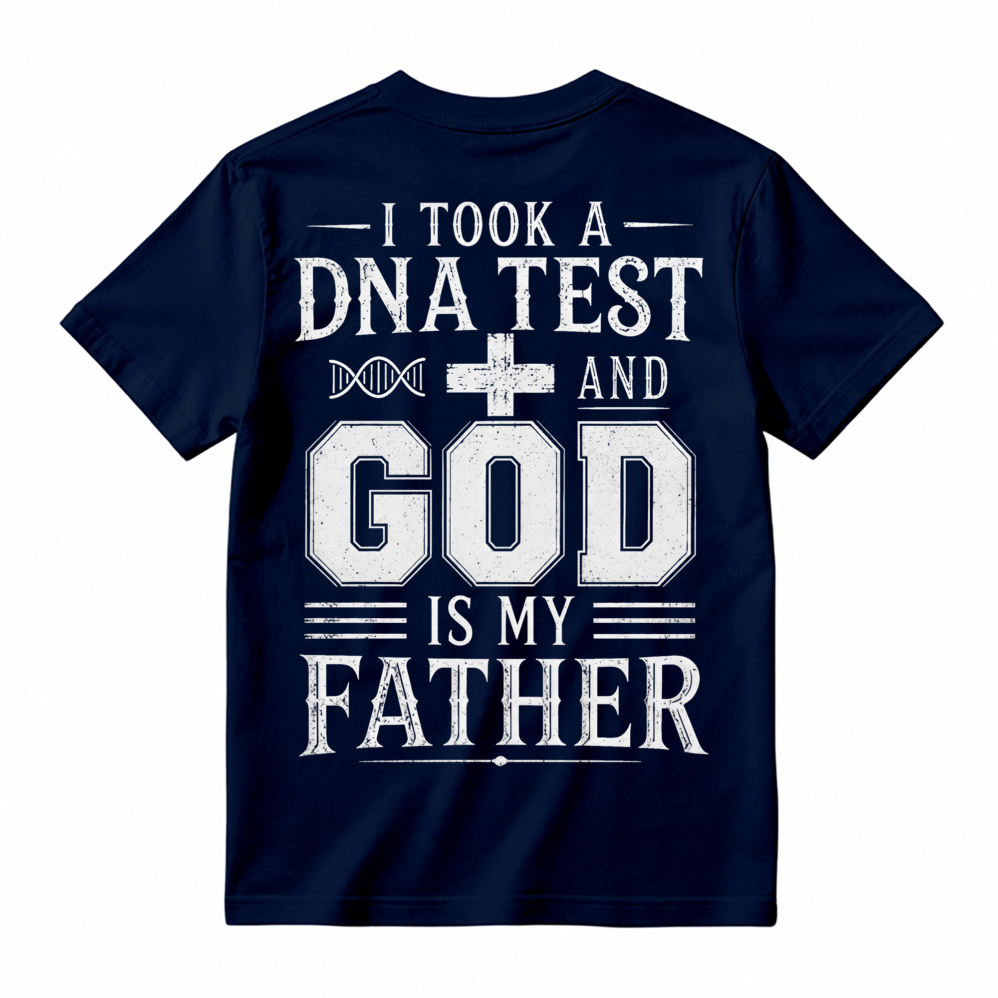 I Took A DNA Test And God Is My Father Men's Christian Faith Quote T-Shirt