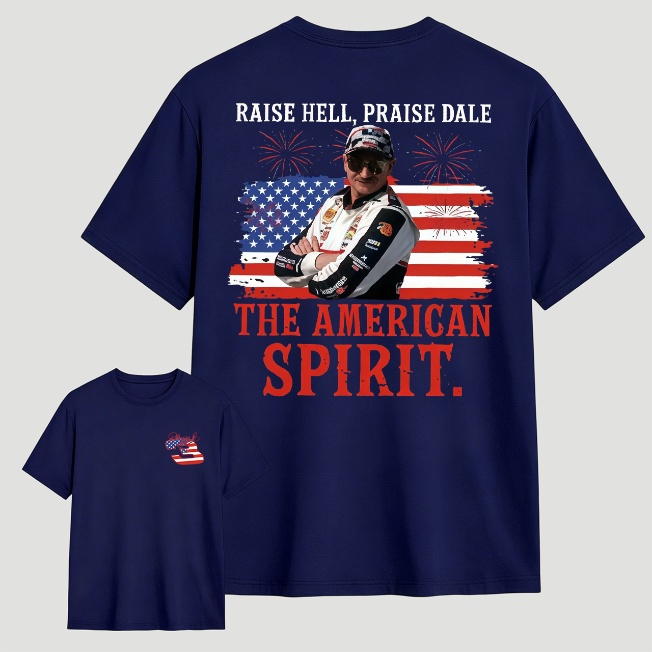 Raise Hell Praise Dale The American Spirit T-Shirt, Dale Earnhardt 4th Of July Tshirt, Vintage Racing Graphic Tee
