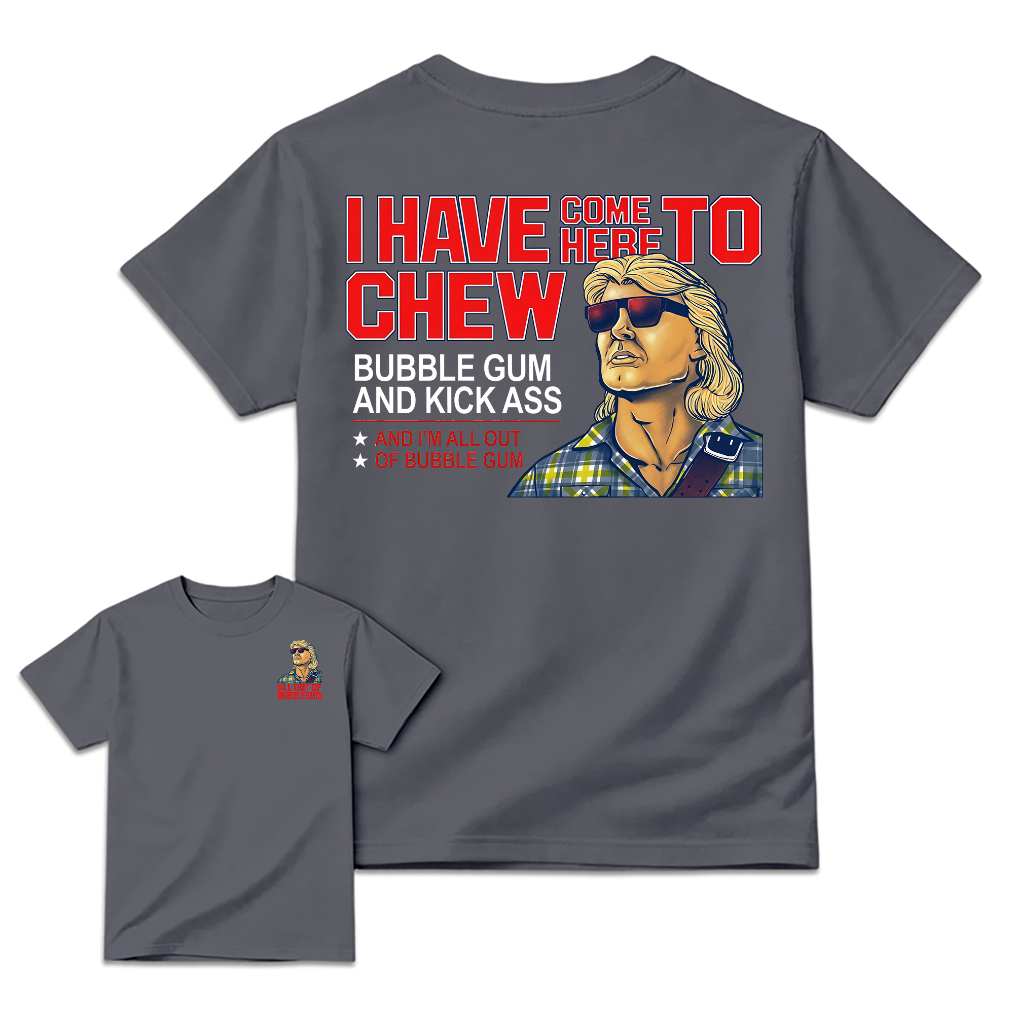 They Live I Have Come Here to Chew Bubblegum Movie Quote Tee