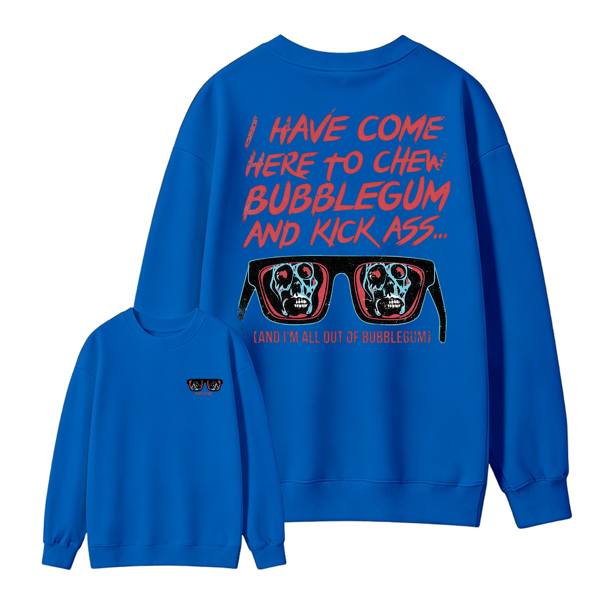 They Live I Have Come Here to Chew Bubblegum Vintage 80s Sci-Fi Horror Movie Sweatshirt