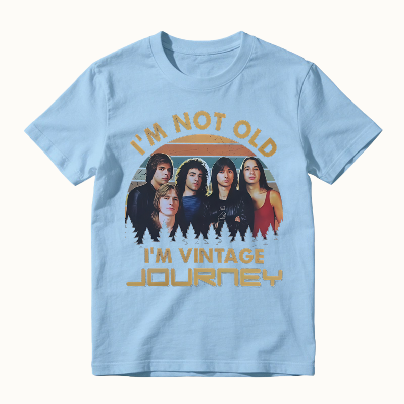 I'm Not Old I'm Vintage J0URNEY Band Retro Music T-shirt
