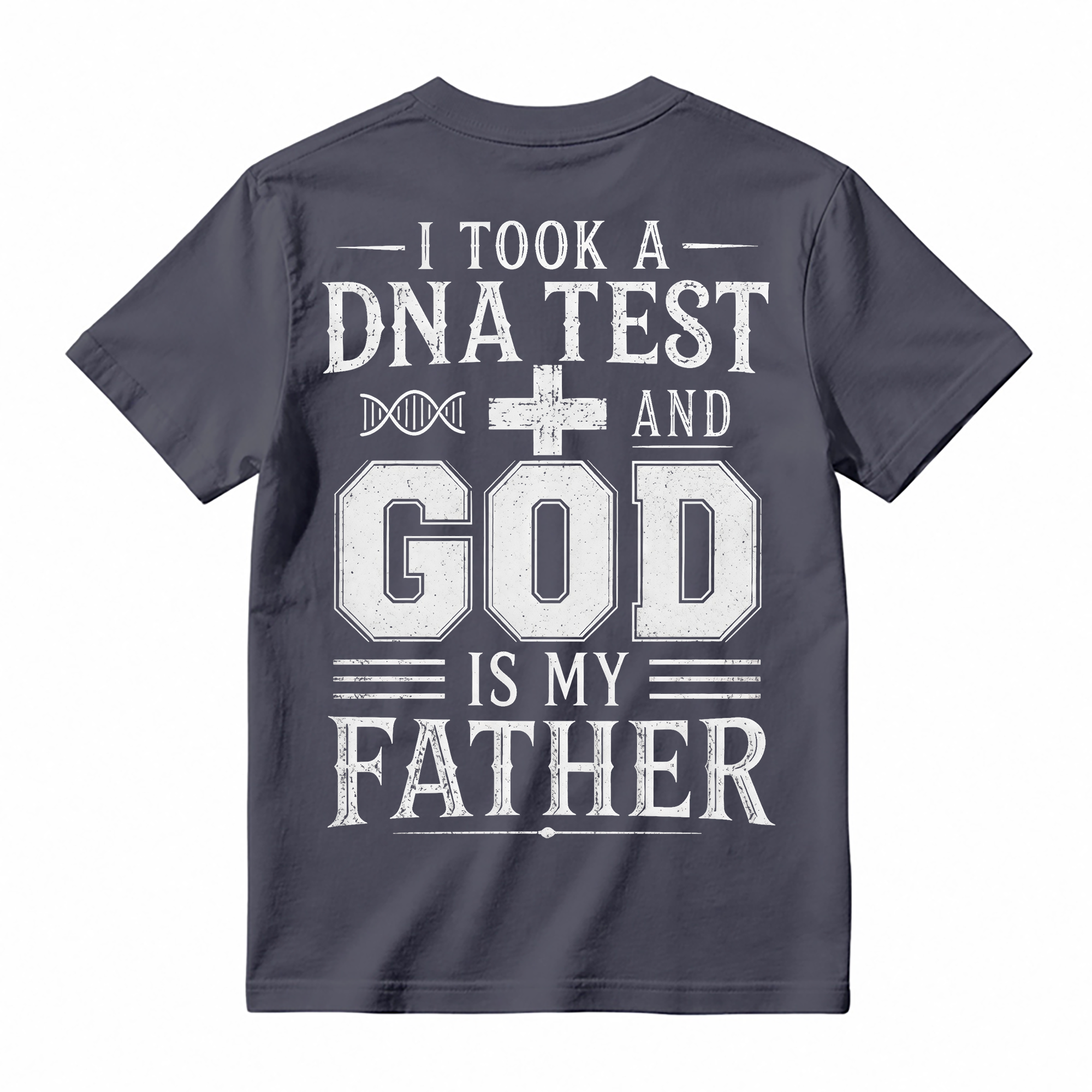 I Took A DNA Test And God Is My Father Men's Christian Faith Quote T-Shirt