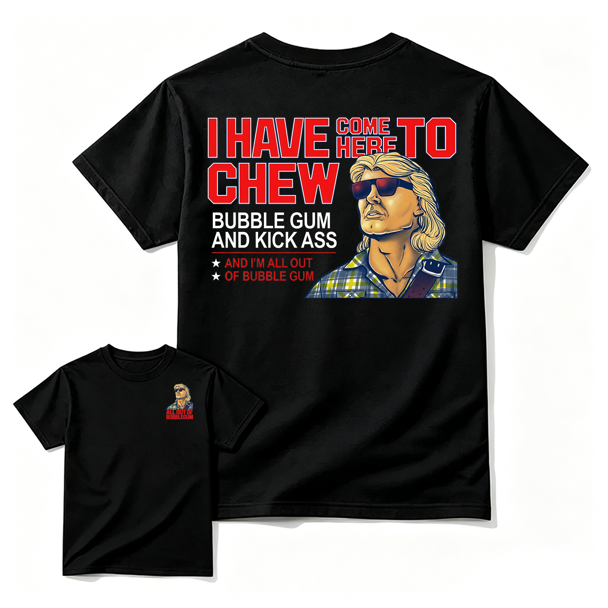 They Live I Have Come Here to Chew Bubblegum Movie Quote Tee