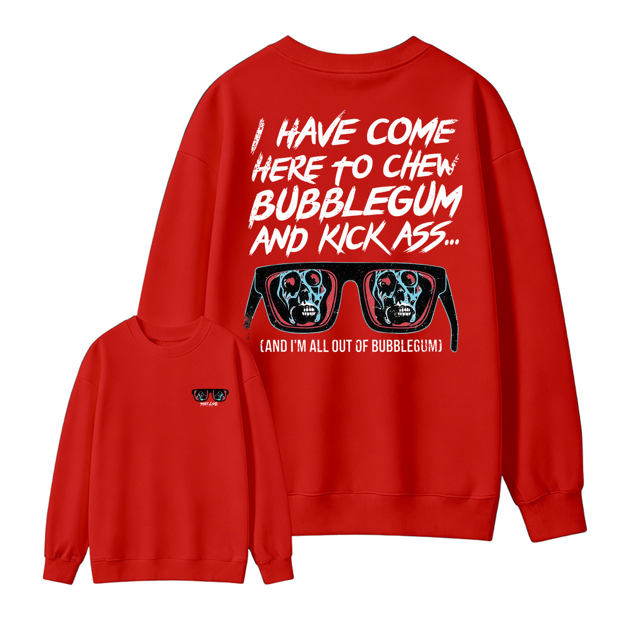 They Live I Have Come Here to Chew Bubblegum Vintage 80s Sci-Fi Horror Movie Sweatshirt