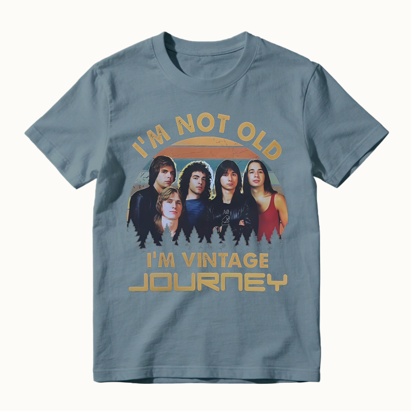 I'm Not Old I'm Vintage J0URNEY Band Retro Music T-shirt