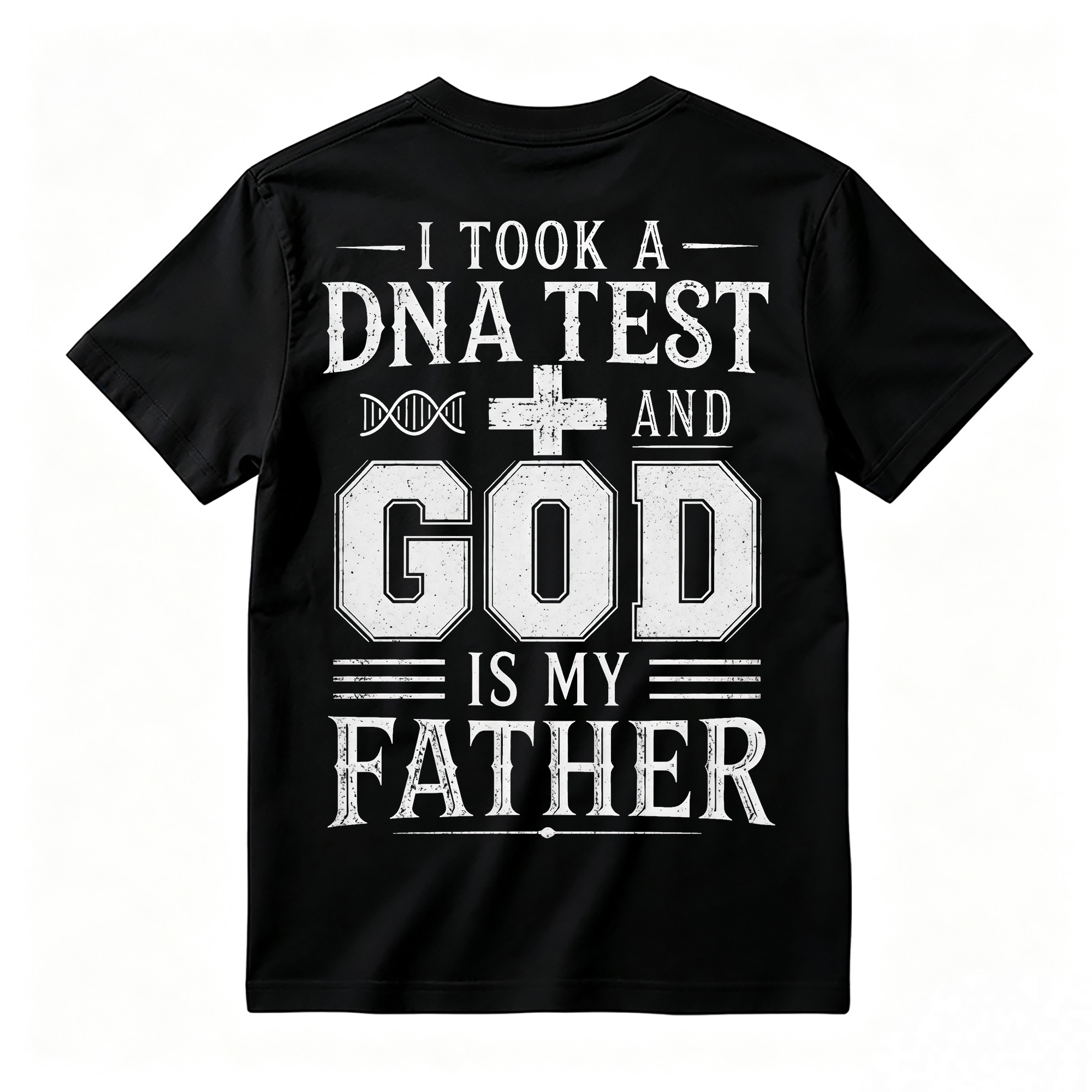 I Took A DNA Test And God Is My Father Men's Christian Faith Quote T-Shirt