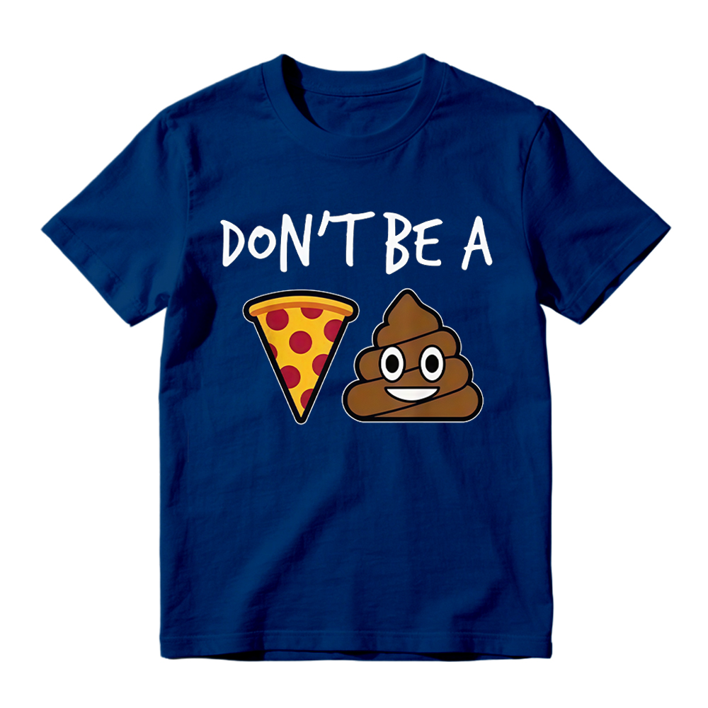 "Don't Be a Pizza My Heart" Graphic with Cartoon Pizza & Poop, Funny Pizza Lovers T-Shirt